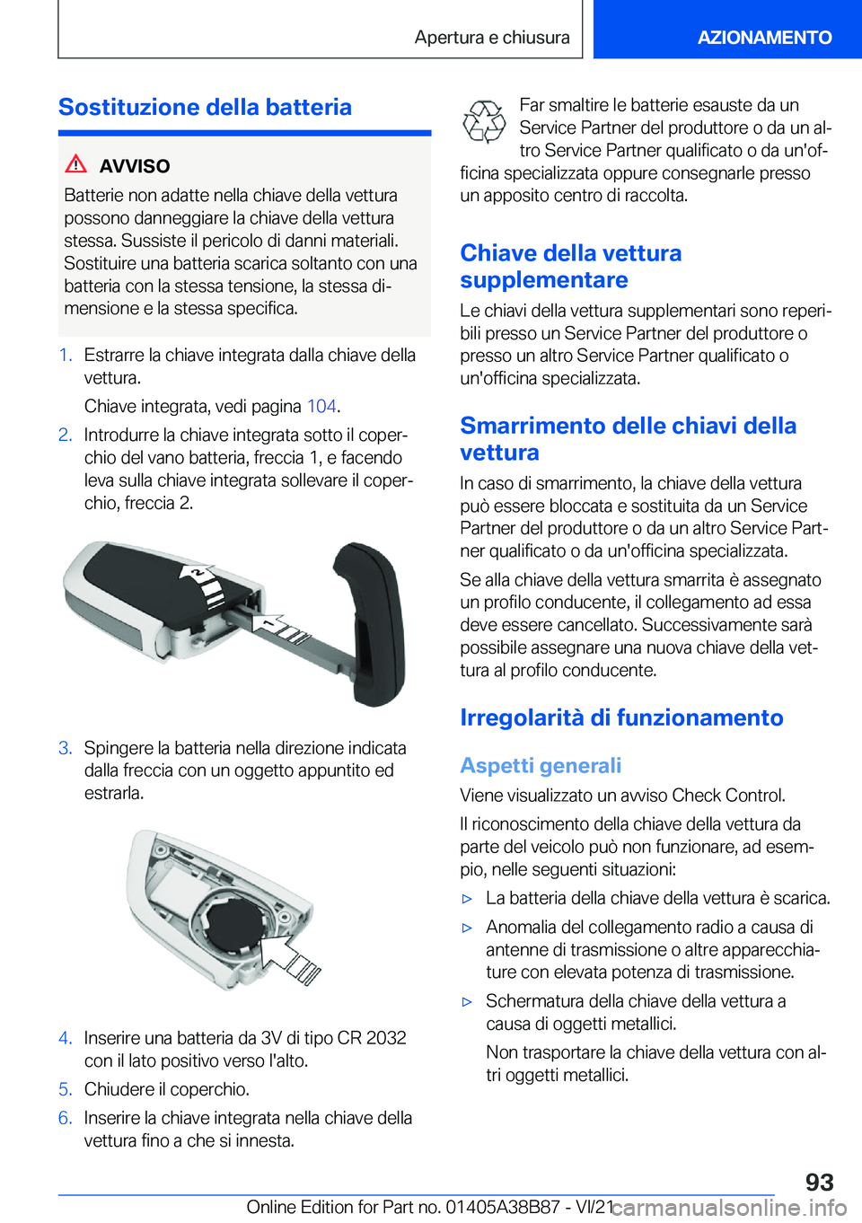 BMW M4 2022  Libretti Di Uso E manutenzione (in Italian) �S�o�s�t�i�t�u�z�i�o�n�e��d�e�l�l�a��b�a�t�t�e�r�i�a
�A�V�V�I�S�O
�B�a�t�t�e�r�i�e��n�o�n��a�d�a�t�t�e��n�e�l�l�a��c�h�i�a�v�e��d�e�l�l�a��v�e�t�t�u�r�a
�p�o�s�s�o�n�o��d�a�n�n�e�g�g�i�a�r�e�