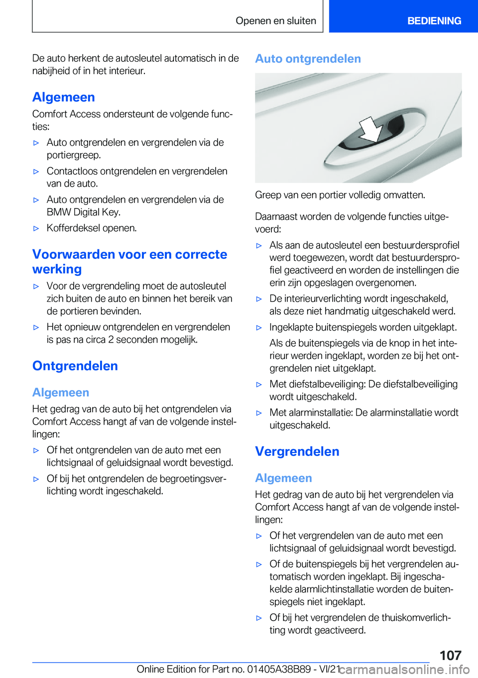 BMW M4 2022  Instructieboekjes (in Dutch) �D�e��a�u�t�o��h�e�r�k�e�n�t��d�e��a�u�t�o�s�l�e�u�t�e�l��a�u�t�o�m�a�t�i�s�c�h��i�n��d�e�n�a�b�i�j�h�e�i�d��o�f��i�n��h�e�t��i�n�t�e�r�i�e�u�r�.
�A�l�g�e�m�e�e�n
�C�o�m�f�o�r�t��A�c�c�e�s