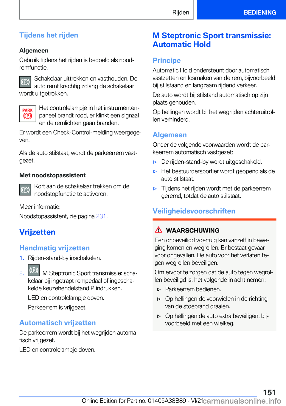 BMW M4 2022  Instructieboekjes (in Dutch) �T�i�j�d�e�n�s��h�e�t��r�i�j�d�e�n�A�l�g�e�m�e�e�n
�G�e�b�r�u�i�k��t�i�j�d�e�n�s��h�e�t��r�i�j�d�e�n��i�s��b�e�d�o�e�l�d��a�l�s��n�o�o�dj
�r�e�m�f�u�n�c�t�i�e�.
�S�c�h�a�k�e�l�a�a�r��u�i�t�