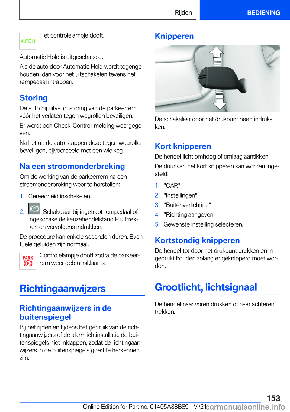 BMW M4 2022  Instructieboekjes (in Dutch) �H�e�t��c�o�n�t�r�o�l�e�l�a�m�p�j�e��d�o�o�f�t�.
�A�u�t�o�m�a�t�i�c��H�o�l�d��i�s��u�i�t�g�e�s�c�h�a�k�e�l�d�.
�A�l�s��d�e��a�u�t�o��d�o�o�r��A�u�t�o�m�a�t�i�c��H�o�l�d��w�o�r�d�t��t�e�g�e