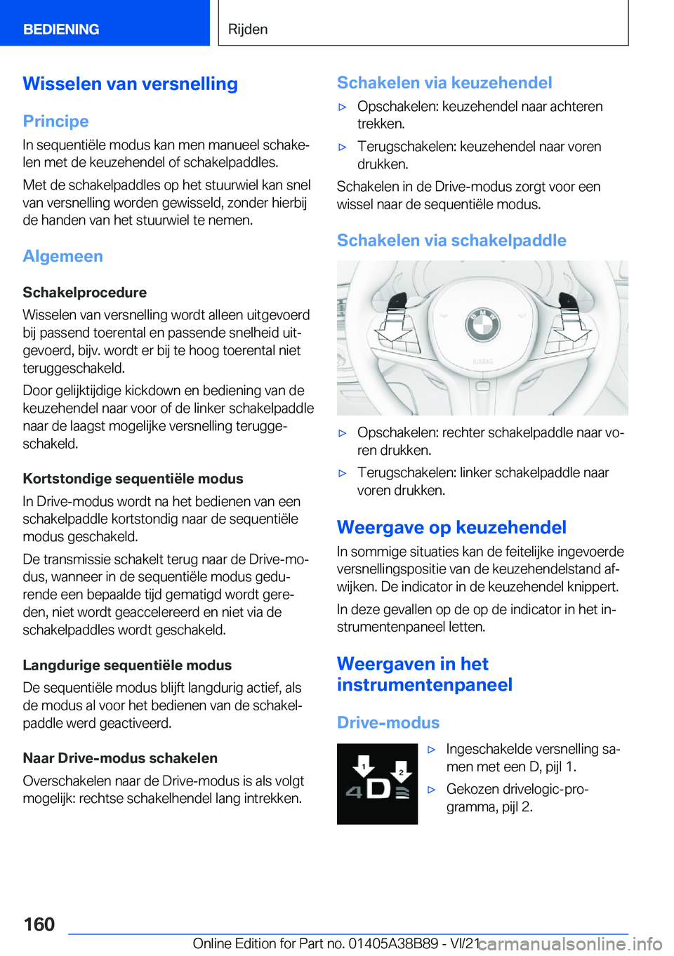 BMW M4 2022  Instructieboekjes (in Dutch) �W�i�s�s�e�l�e�n��v�a�n��v�e�r�s�n�e�l�l�i�n�g
�P�r�i�n�c�i�p�e �I�n��s�e�q�u�e�n�t�i�ë�l�e��m�o�d�u�s��k�a�n��m�e�n��m�a�n�u�e�e�l��s�c�h�a�k�ej�l�e�n��m�e�t��d�e��k�e�u�z�e�h�e�n�d�e�l�