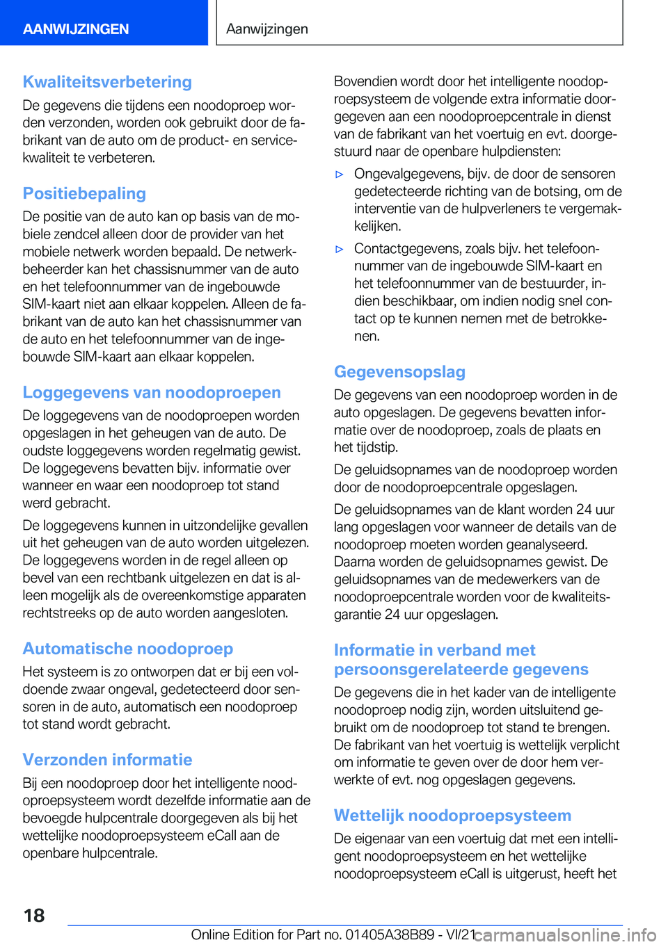 BMW M4 2022  Instructieboekjes (in Dutch) �K�w�a�l�i�t�e�i�t�s�v�e�r�b�e�t�e�r�i�n�g
�D�e��g�e�g�e�v�e�n�s��d�i�e��t�i�j�d�e�n�s��e�e�n��n�o�o�d�o�p�r�o�e�p��w�o�rj �d�e�n��v�e�r�z�o�n�d�e�n�,��w�o�r�d�e�n��o�o�k��g�e�b�r�u�i�k�t�