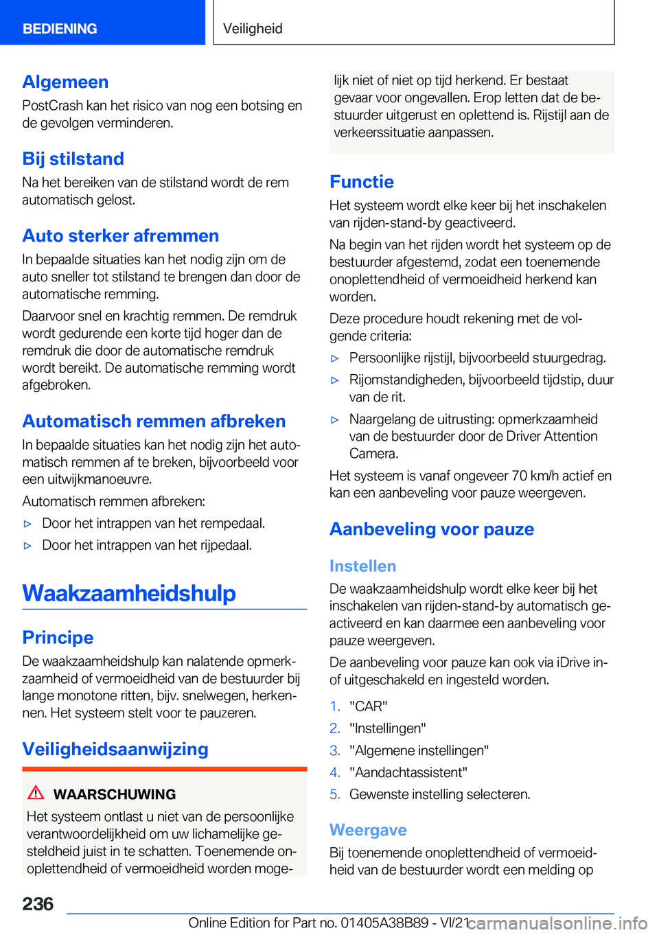 BMW M4 2022  Instructieboekjes (in Dutch) �A�l�g�e�m�e�e�n
�P�o�s�t�C�r�a�s�h��k�a�n��h�e�t��r�i�s�i�c�o��v�a�n��n�o�g��e�e�n��b�o�t�s�i�n�g��e�n
�d�e��g�e�v�o�l�g�e�n��v�e�r�m�i�n�d�e�r�e�n�.
�B�i�j��s�t�i�l�s�t�a�n�d �N�a��h�e�t