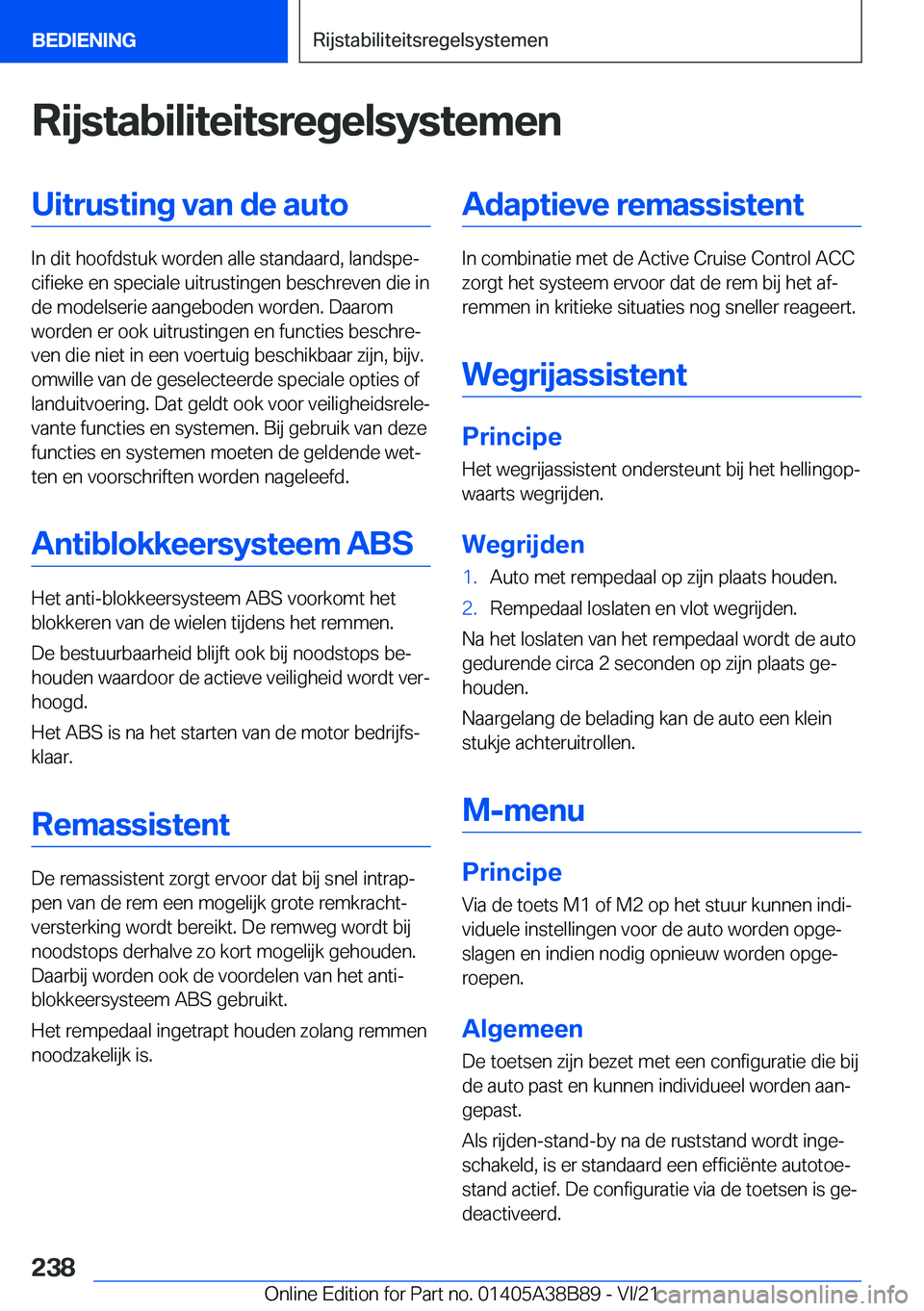 BMW M4 2022  Instructieboekjes (in Dutch) �R�i�j�s�t�a�b�i�l�i�t�e�i�t�s�r�e�g�e�l�s�y�s�t�e�m�e�n�U�i�t�r�u�s�t�i�n�g��v�a�n��d�e��a�u�t�o
�I�n��d�i�t��h�o�o�f�d�s�t�u�k��w�o�r�d�e�n��a�l�l�e��s�t�a�n�d�a�a�r�d�,��l�a�n�d�s�p�ej�c�