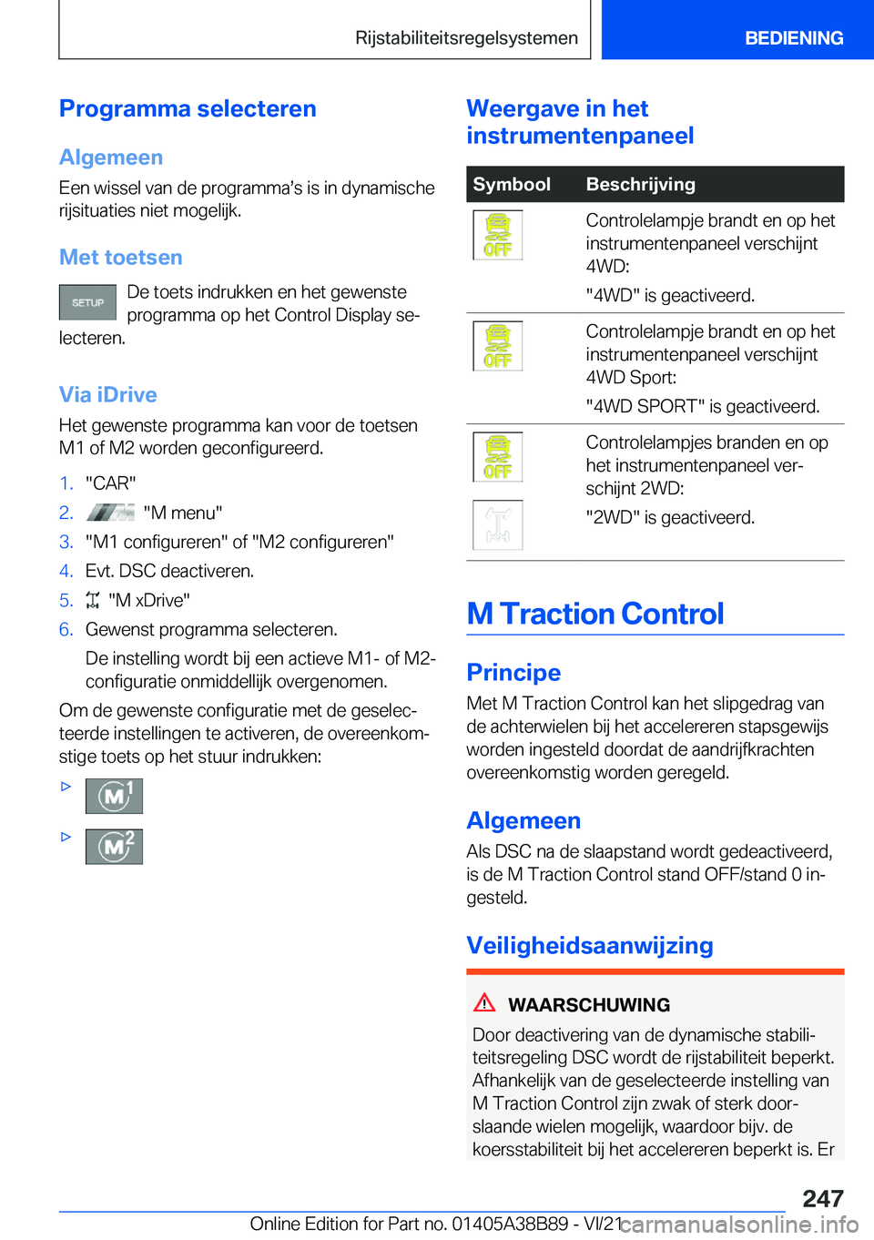 BMW M4 2022  Instructieboekjes (in Dutch) �P�r�o�g�r�a�m�m�a��s�e�l�e�c�t�e�r�e�n�A�l�g�e�m�e�e�n
�E�e�n��w�i�s�s�e�l��v�a�n��d�e��p�r�o�g�r�a�m�m�as�s��i�s��i�n��d�y�n�a�m�i�s�c�h�e �r�i�j�s�i�t�u�a�t�i�e�s��n�i�e�t��m�o�g�e�l�i�j