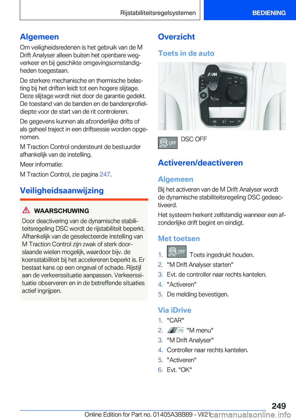 BMW M4 2022  Instructieboekjes (in Dutch) �A�l�g�e�m�e�e�n
�O�m��v�e�i�l�i�g�h�e�i�d�s�r�e�d�e�n�e�n��i�s��h�e�t��g�e�b�r�u�i�k��v�a�n��d�e��M �D�r�i�f�t��A�n�a�l�y�s�e�r��a�l�l�e�e�n��b�u�i�t�e�n��h�e�t��o�p�e�n�b�a�r�e��w�e�gj