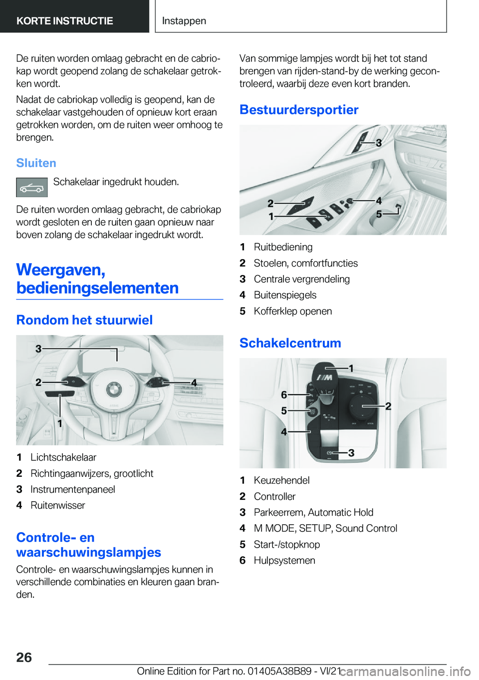 BMW M4 2022  Instructieboekjes (in Dutch) �D�e��r�u�i�t�e�n��w�o�r�d�e�n��o�m�l�a�a�g��g�e�b�r�a�c�h�t��e�n��d�e��c�a�b�r�i�oj�k�a�p��w�o�r�d�t��g�e�o�p�e�n�d��z�o�l�a�n�g��d�e��s�c�h�a�k�e�l�a�a�r��g�e�t�r�o�kj
�k�e�n��w�o�r�