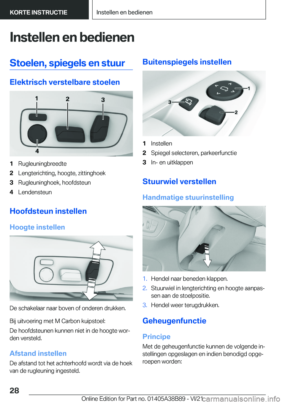 BMW M4 2022  Instructieboekjes (in Dutch) �I�n�s�t�e�l�l�e�n��e�n��b�e�d�i�e�n�e�n�S�t�o�e�l�e�n�,��s�p�i�e�g�e�l�s��e�n��s�t�u�u�r
�E�l�e�k�t�r�i�s�c�h��v�e�r�s�t�e�l�b�a�r�e��s�t�o�e�l�e�n
�1�R�u�g�l�e�u�n�i�n�g�b�r�e�e�d�t�e�2�L�e�n