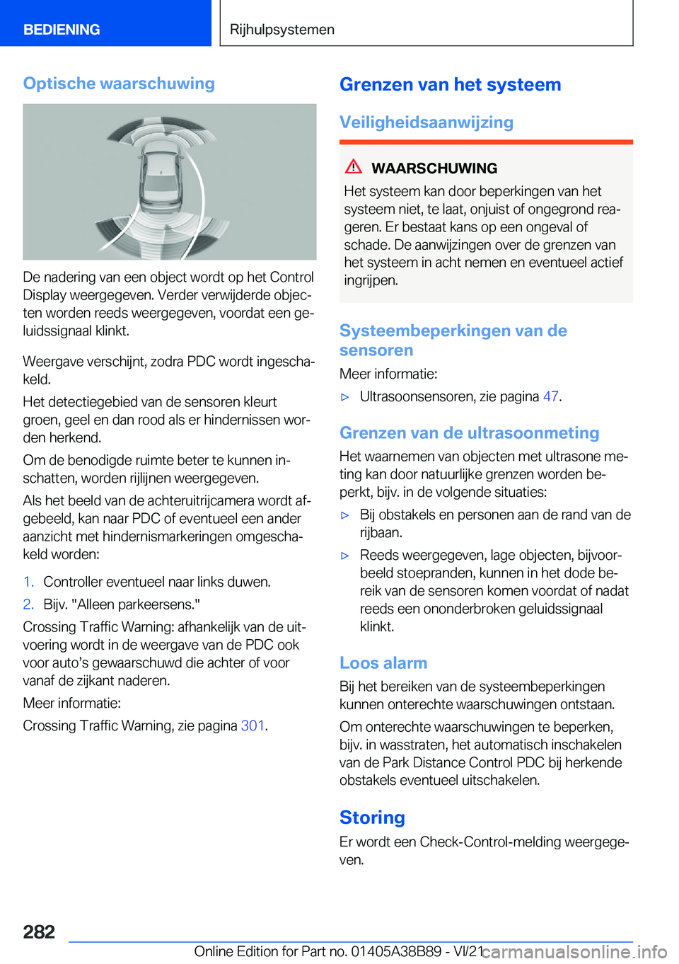 BMW M4 2022  Instructieboekjes (in Dutch) �O�p�t�i�s�c�h�e��w�a�a�r�s�c�h�u�w�i�n�g
�D�e��n�a�d�e�r�i�n�g��v�a�n��e�e�n��o�b�j�e�c�t��w�o�r�d�t��o�p��h�e�t��C�o�n�t�r�o�l
�D�i�s�p�l�a�y��w�e�e�r�g�e�g�e�v�e�n�.��V�e�r�d�e�r��v�e�r