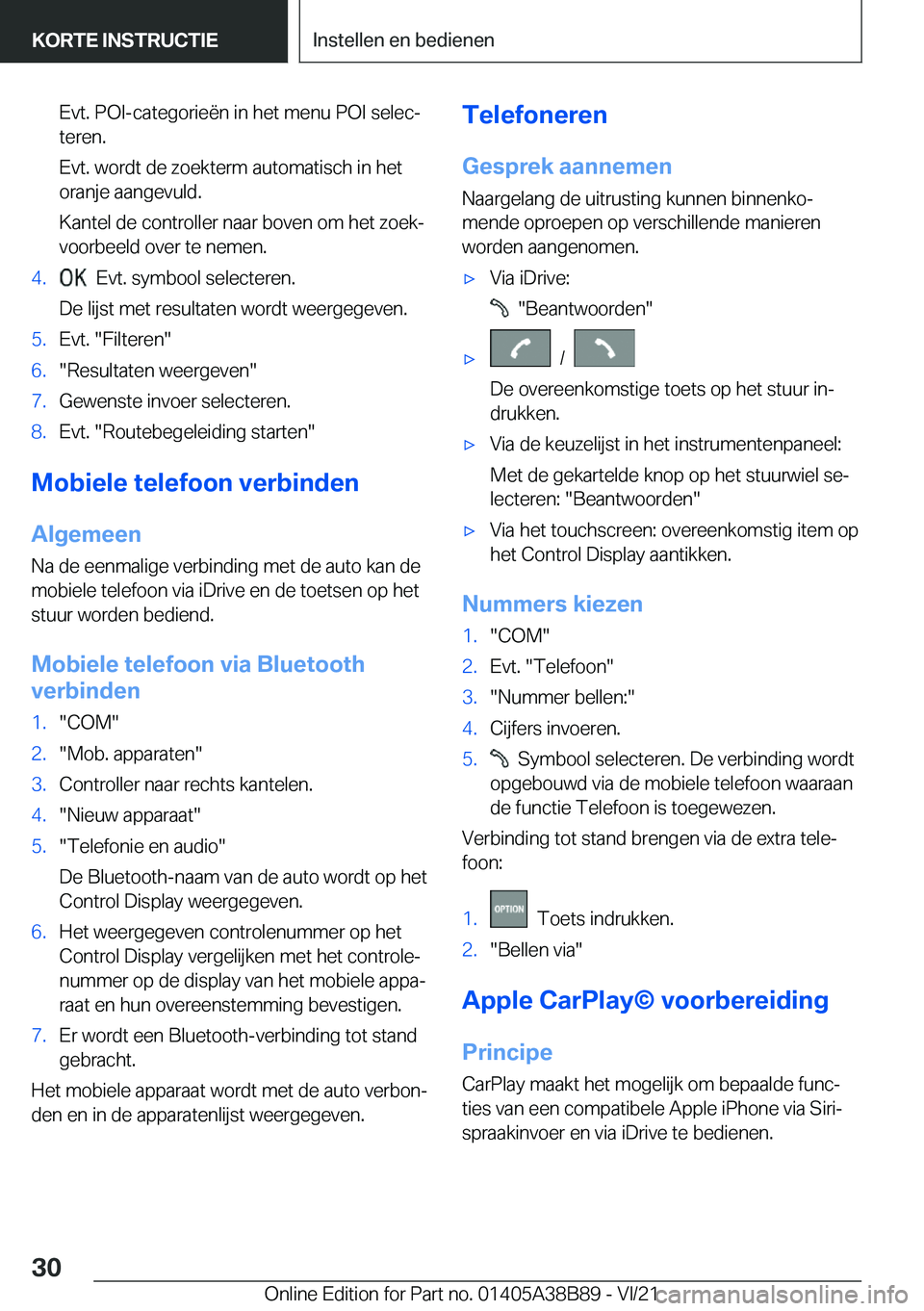 BMW M4 2022  Instructieboekjes (in Dutch) �E�v�t�.��P�O�I�-�c�a�t�e�g�o�r�i�e�ë�n��i�n��h�e�t��m�e�n�u��P�O�I��s�e�l�e�cj�t�e�r�e�n�.
�E�v�t�.��w�o�r�d�t��d�e��z�o�e�k�t�e�r�m��a�u�t�o�m�a�t�i�s�c�h��i�n��h�e�t
�o�r�a�n�j�e��a�