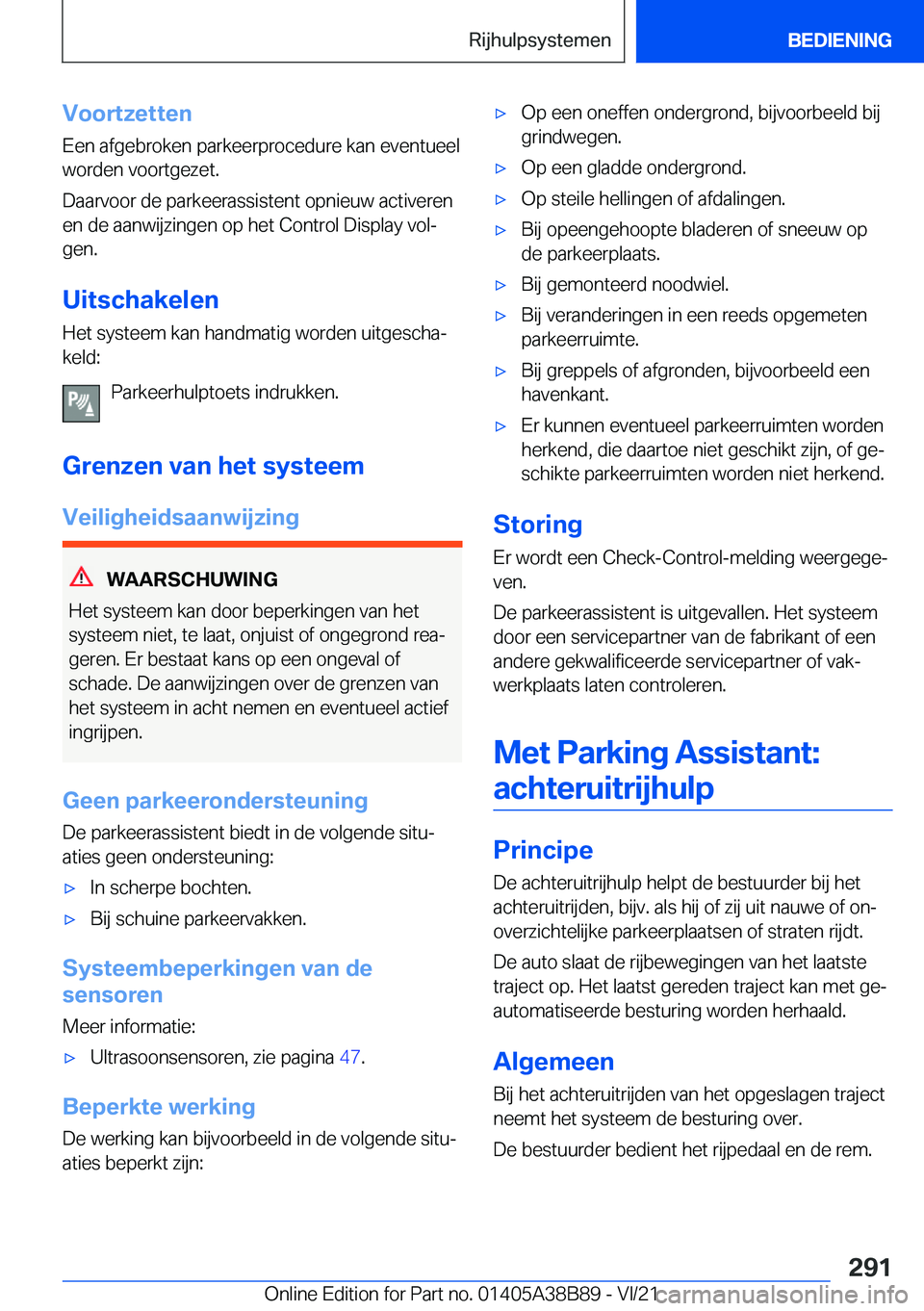 BMW M4 2022  Instructieboekjes (in Dutch) �V�o�o�r�t�z�e�t�t�e�n
�E�e�n��a�f�g�e�b�r�o�k�e�n��p�a�r�k�e�e�r�p�r�o�c�e�d�u�r�e��k�a�n��e�v�e�n�t�u�e�e�l
�w�o�r�d�e�n��v�o�o�r�t�g�e�z�e�t�.
�D�a�a�r�v�o�o�r��d�e��p�a�r�k�e�e�r�a�s�s�i�s�