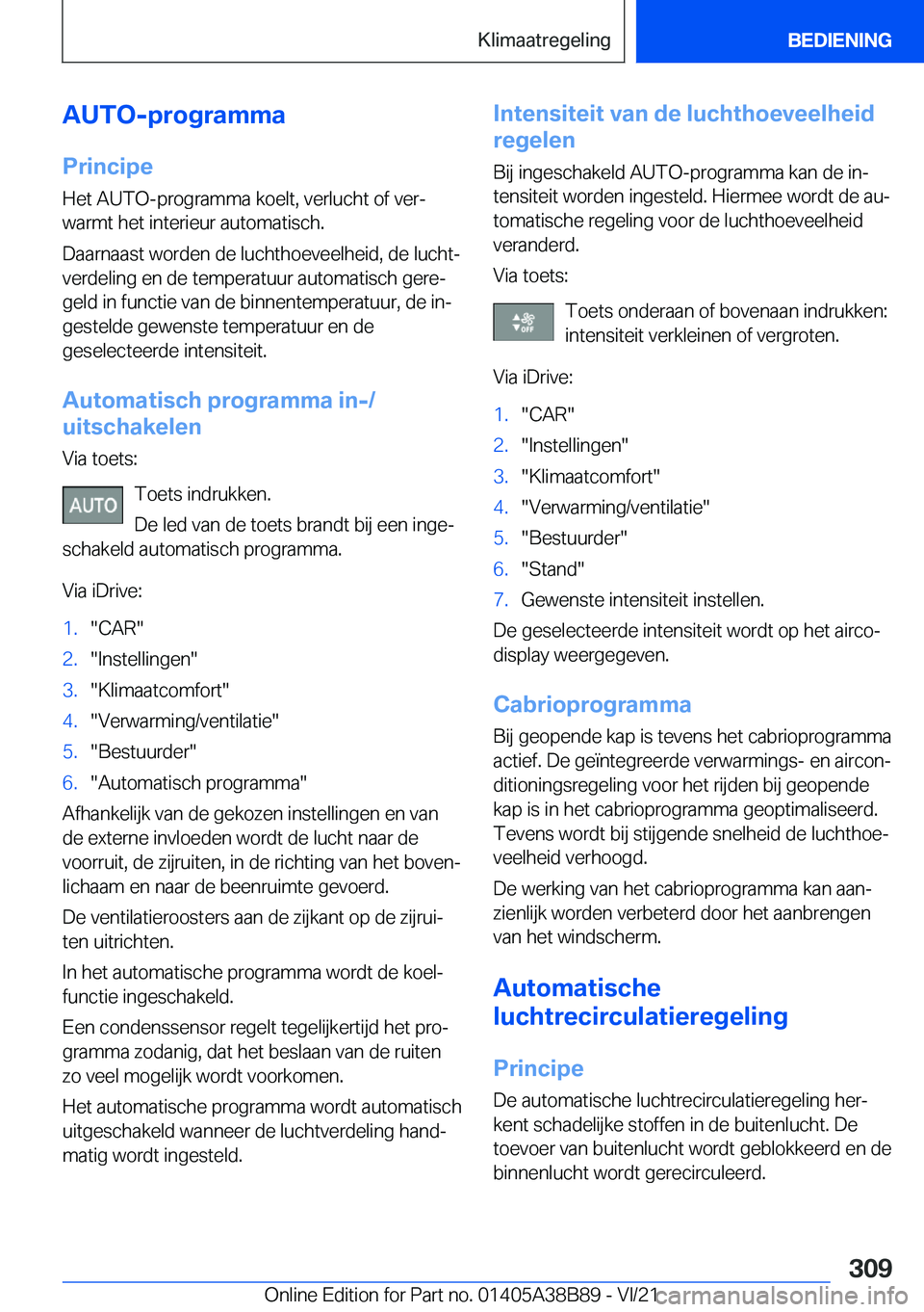BMW M4 2022  Instructieboekjes (in Dutch) �A�U�T�O�-�p�r�o�g�r�a�m�m�a�P�r�i�n�c�i�p�e�H�e�t��A�U�T�O�-�p�r�o�g�r�a�m�m�a��k�o�e�l�t�,��v�e�r�l�u�c�h�t��o�f��v�e�rj
�w�a�r�m�t��h�e�t��i�n�t�e�r�i�e�u�r��a�u�t�o�m�a�t�i�s�c�h�.
�D�a�a