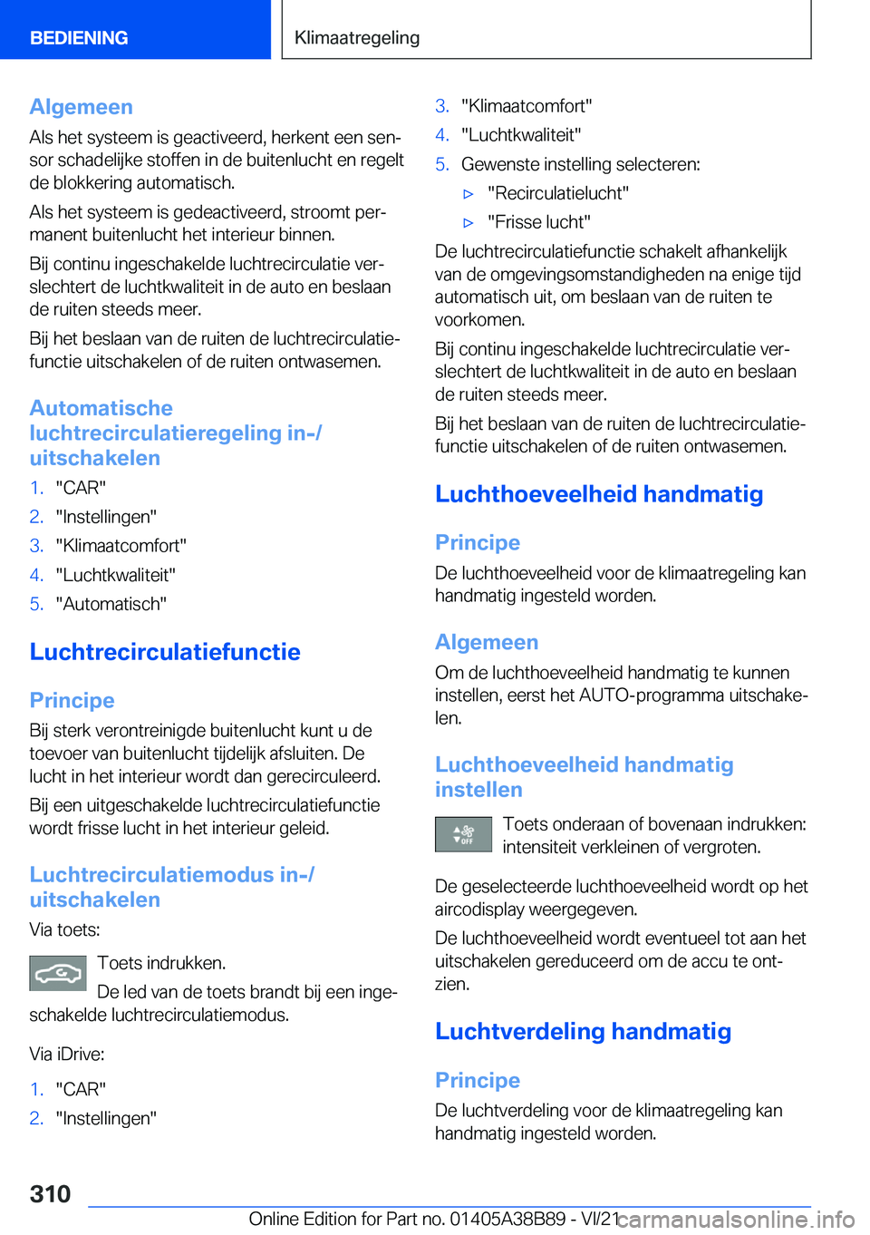 BMW M4 2022  Instructieboekjes (in Dutch) �A�l�g�e�m�e�e�n
�A�l�s��h�e�t��s�y�s�t�e�e�m��i�s��g�e�a�c�t�i�v�e�e�r�d�,��h�e�r�k�e�n�t��e�e�n��s�e�nj
�s�o�r��s�c�h�a�d�e�l�i�j�k�e��s�t�o�f�f�e�n��i�n��d�e��b�u�i�t�e�n�l�u�c�h�t��e