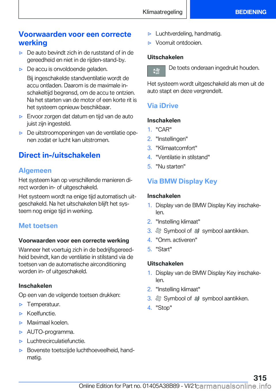 BMW M4 2022  Instructieboekjes (in Dutch) �V�o�o�r�w�a�a�r�d�e�n��v�o�o�r��e�e�n��c�o�r�r�e�c�t�e
�w�e�r�k�i�n�g'x�D�e��a�u�t�o��b�e�v�i�n�d�t��z�i�c�h��i�n��d�e��r�u�s�t�s�t�a�n�d��o�f��i�n��d�e
�g�e�r�e�e�d�h�e�i�d��e�n��n