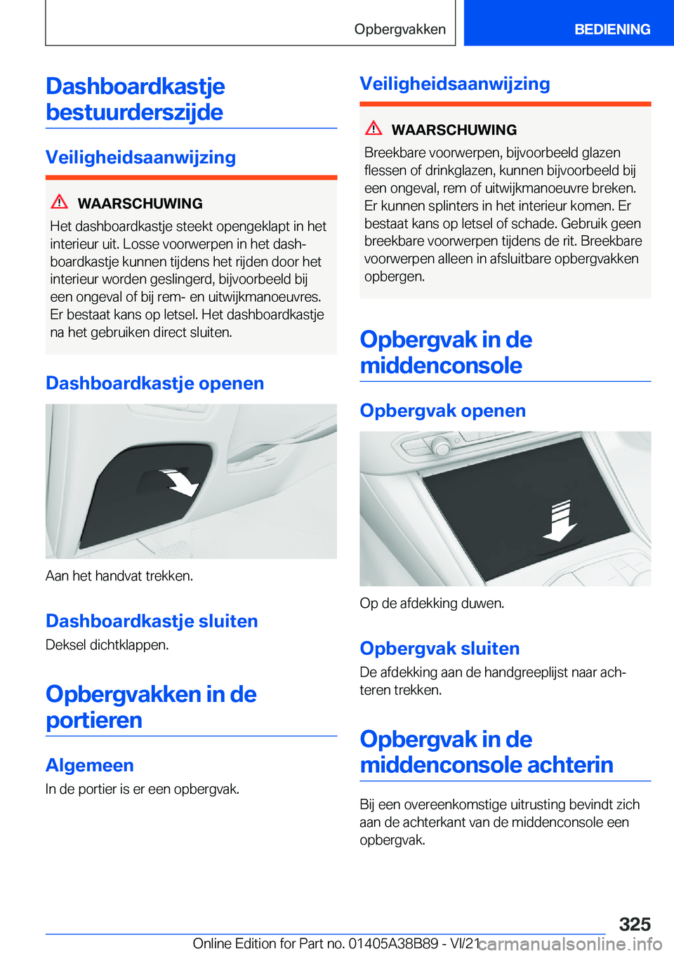 BMW M4 2022  Instructieboekjes (in Dutch) �D�a�s�h�b�o�a�r�d�k�a�s�t�j�e�b�e�s�t�u�u�r�d�e�r�s�z�i�j�d�e
�V�e�i�l�i�g�h�e�i�d�s�a�a�n�w�i�j�z�i�n�g
�W�A�A�R�S�C�H�U�W�I�N�G
�H�e�t��d�a�s�h�b�o�a�r�d�k�a�s�t�j�e��s�t�e�e�k�t��o�p�e�n�g�e�k�