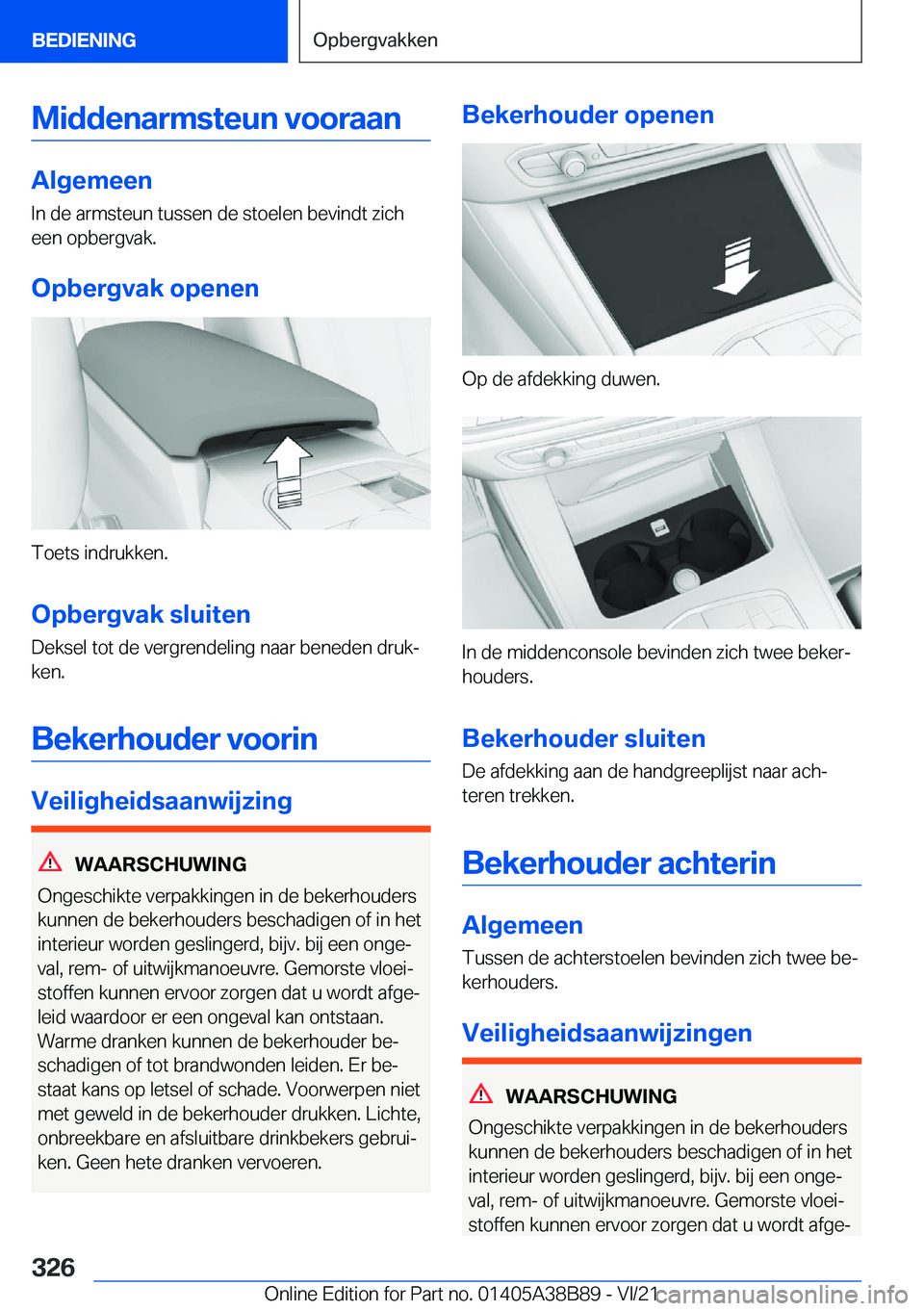 BMW M4 2022  Instructieboekjes (in Dutch) �M�i�d�d�e�n�a�r�m�s�t�e�u�n��v�o�o�r�a�a�n
�A�l�g�e�m�e�e�n
�I�n��d�e��a�r�m�s�t�e�u�n��t�u�s�s�e�n��d�e��s�t�o�e�l�e�n��b�e�v�i�n�d�t��z�i�c�h
�e�e�n��o�p�b�e�r�g�v�a�k�.
�O�p�b�e�r�g�v�a�k