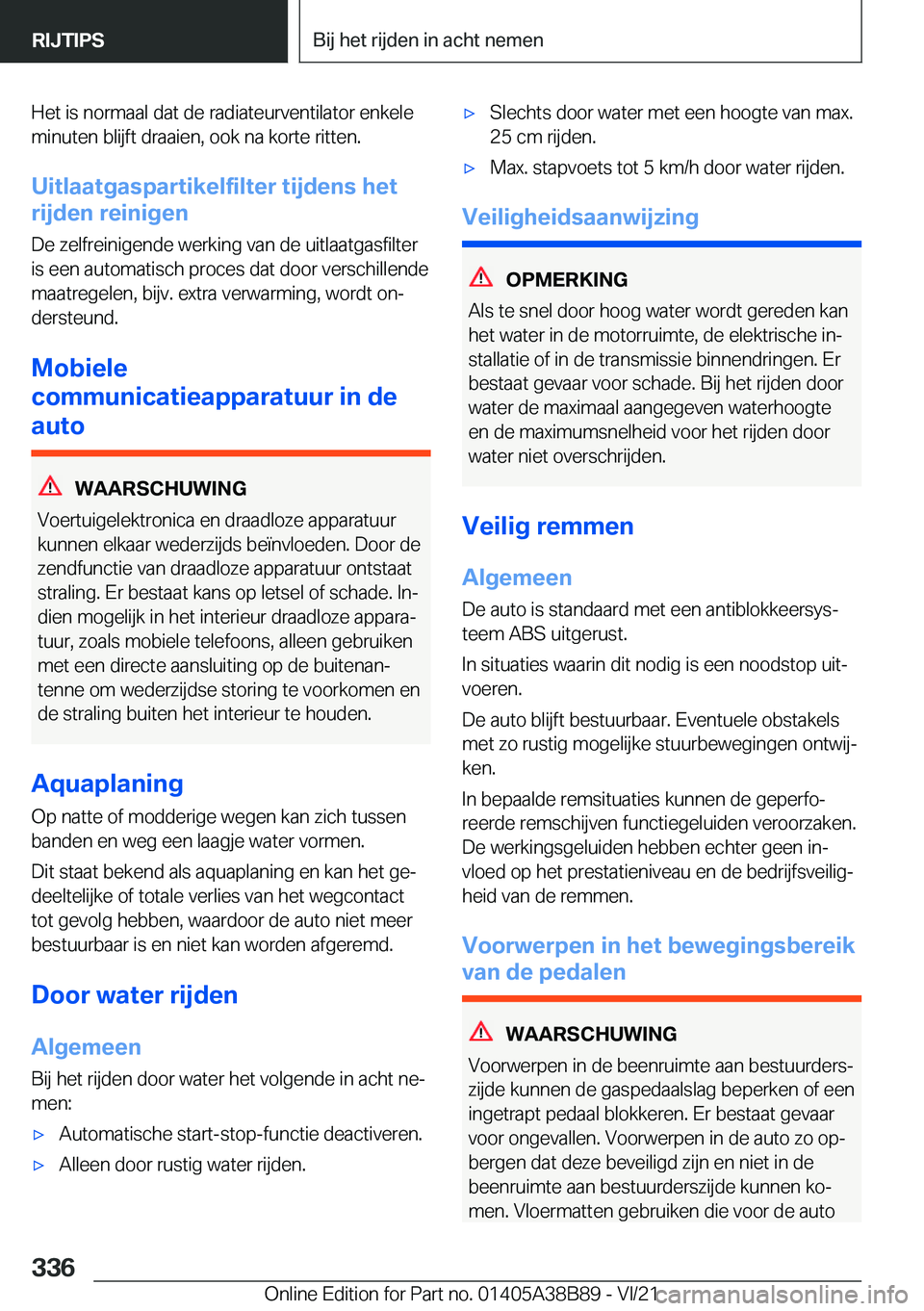 BMW M4 2022  Instructieboekjes (in Dutch) �H�e�t��i�s��n�o�r�m�a�a�l��d�a�t��d�e��r�a�d�i�a�t�e�u�r�v�e�n�t�i�l�a�t�o�r��e�n�k�e�l�e
�m�i�n�u�t�e�n��b�l�i�j�f�t��d�r�a�a�i�e�n�,��o�o�k��n�a��k�o�r�t�e��r�i�t�t�e�n�.
�U�i�t�l�a�a�t
