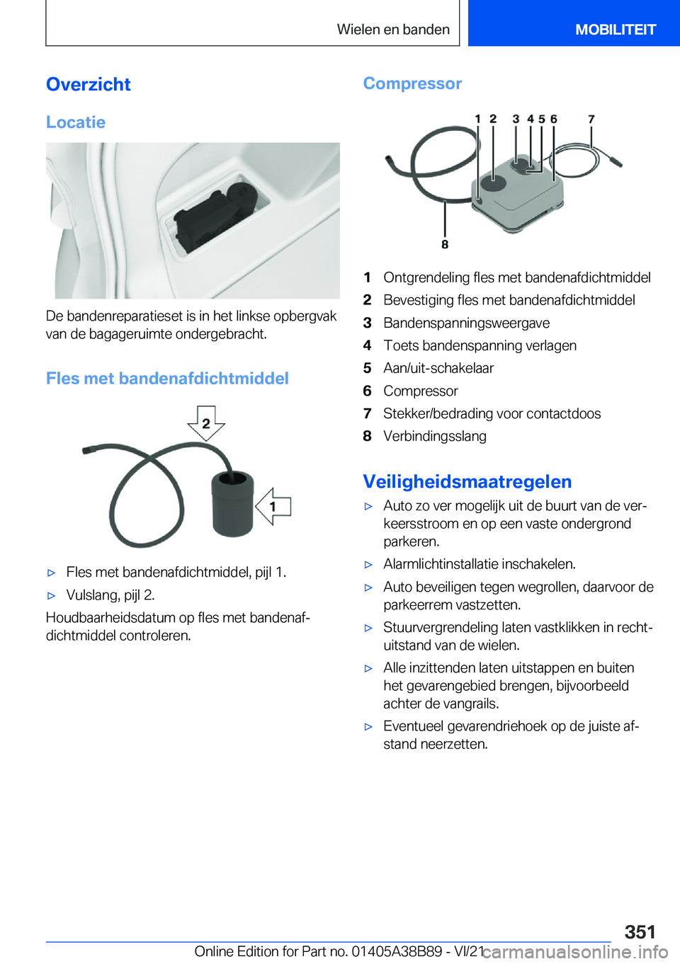 BMW M4 2022  Instructieboekjes (in Dutch) �O�v�e�r�z�i�c�h�t�L�o�c�a�t�i�e
�D�e��b�a�n�d�e�n�r�e�p�a�r�a�t�i�e�s�e�t��i�s��i�n��h�e�t��l�i�n�k�s�e��o�p�b�e�r�g�v�a�k�v�a�n��d�e��b�a�g�a�g�e�r�u�i�m�t�e��o�n�d�e�r�g�e�b�r�a�c�h�t�.
�F