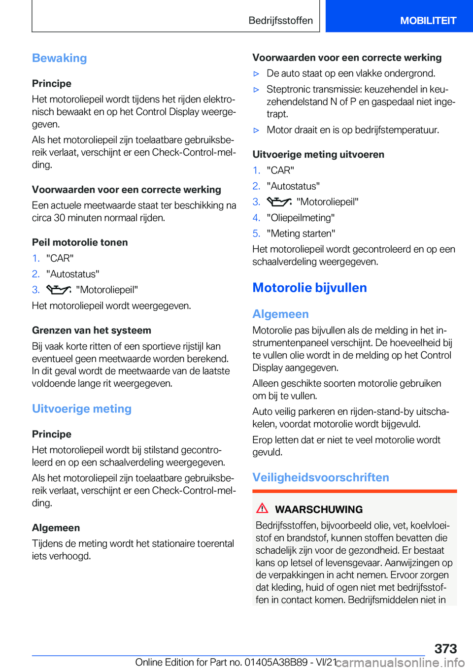 BMW M4 2022  Instructieboekjes (in Dutch) �B�e�w�a�k�i�n�g�P�r�i�n�c�i�p�e
�H�e�t��m�o�t�o�r�o�l�i�e�p�e�i�l��w�o�r�d�t��t�i�j�d�e�n�s��h�e�t��r�i�j�d�e�n��e�l�e�k�t�r�oj �n�i�s�c�h��b�e�w�a�a�k�t��e�n��o�p��h�e�t��C�o�n�t�r�o�l�
