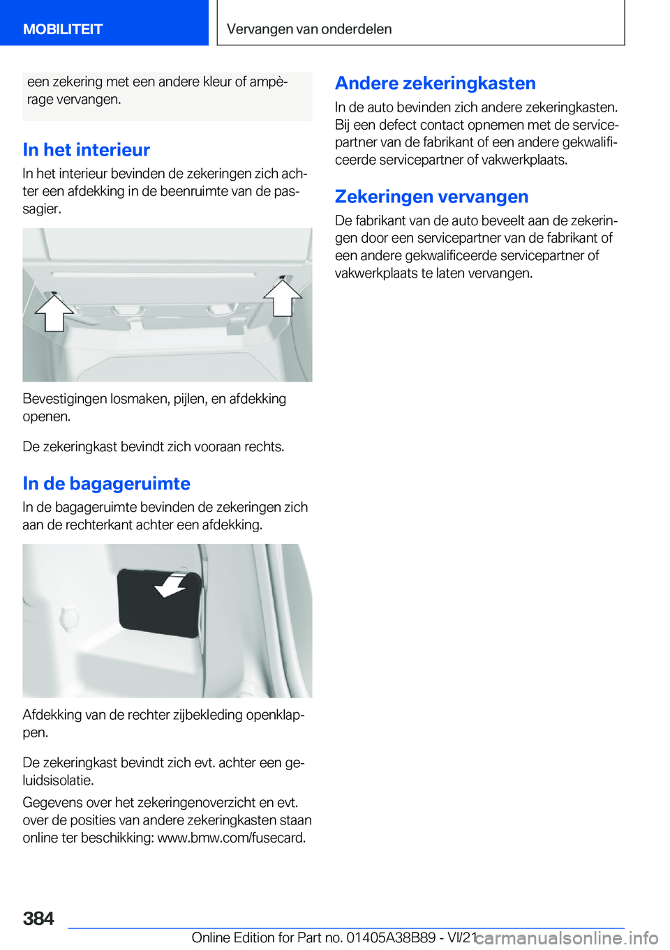 BMW M4 2022  Instructieboekjes (in Dutch) �e�e�n��z�e�k�e�r�i�n�g��m�e�t��e�e�n��a�n�d�e�r�e��k�l�e�u�r��o�f��a�m�p�èj�r�a�g�e��v�e�r�v�a�n�g�e�n�.
�I�n��h�e�t��i�n�t�e�r�i�e�u�r
�I�n��h�e�t��i�n�t�e�r�i�e�u�r��b�e�v�i�n�d�e�n�