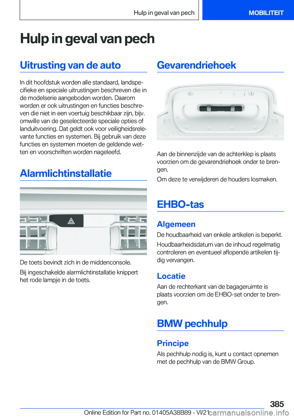 BMW M4 2022  Instructieboekjes (in Dutch) �H�u�l�p��i�n��g�e�v�a�l��v�a�n��p�e�c�h�U�i�t�r�u�s�t�i�n�g��v�a�n��d�e��a�u�t�o
�I�n��d�i�t��h�o�o�f�d�s�t�u�k��w�o�r�d�e�n��a�l�l�e��s�t�a�n�d�a�a�r�d�,��l�a�n�d�s�p�ej�c�i�f�i�e�k�e�