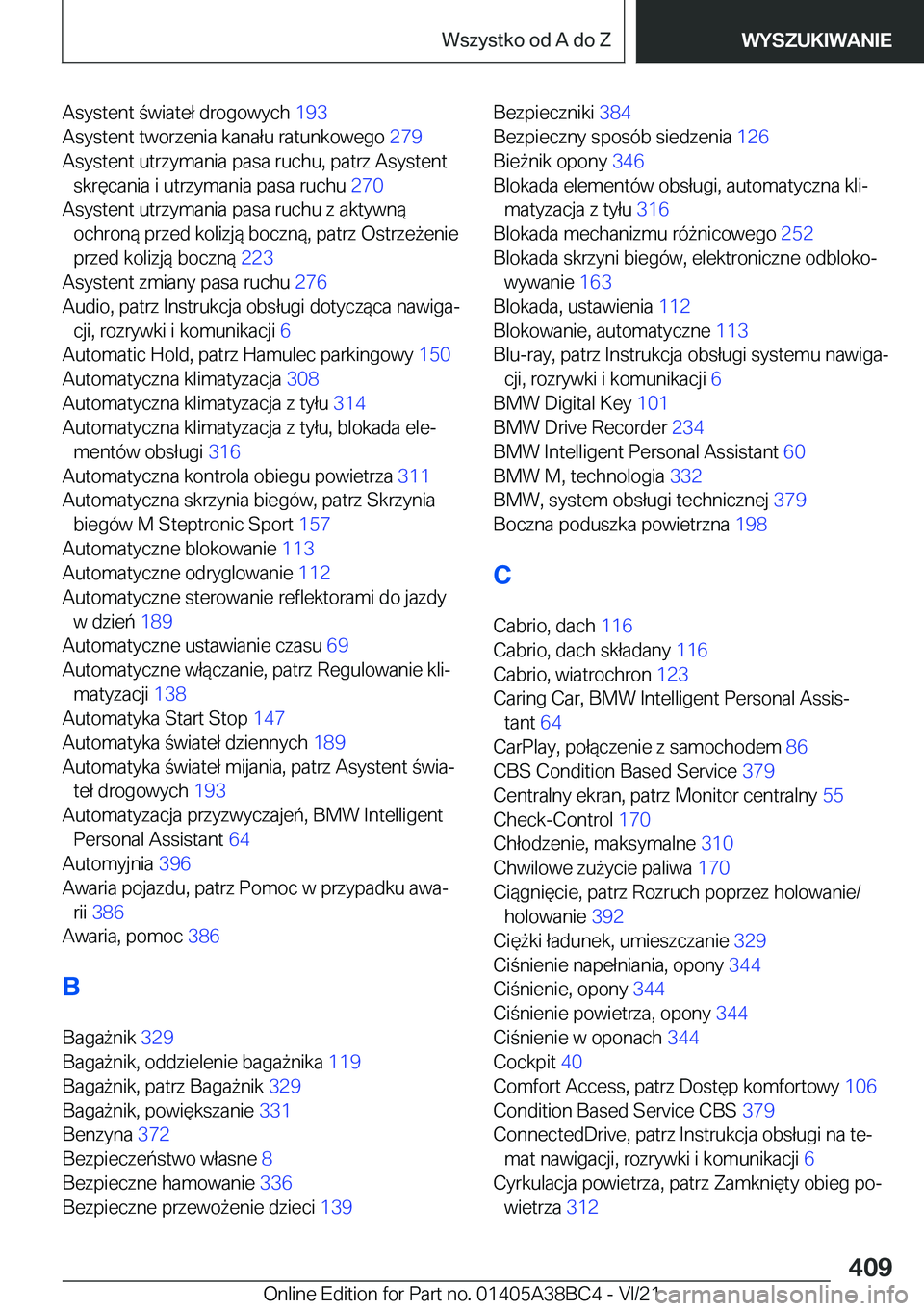 BMW M4 2022  Instrukcja obsługi (in Polish) �A�s�y�s�t�e�n�t��w�i�a�t�e�ł��d�r�o�g�o�w�y�c�h��1�9�3�
�A�s�y�s�t�e�n�t��t�w�o�r�z�e�n�i�a��k�a�n�a�ł�u��r�a�t�u�n�k�o�w�e�g�o� �2�7�9�
�A�s�y�s�t�e�n�t��u�t�r�z�y�m�a�n�i�a��p�a�s�a�