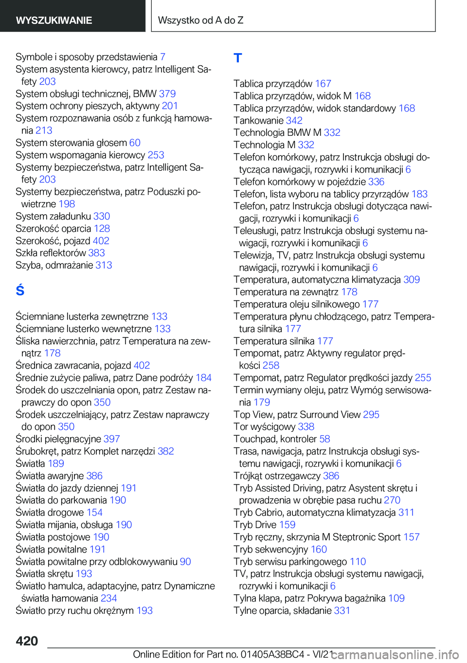 BMW M4 2022  Instrukcja obsługi (in Polish) �S�y�m�b�o�l�e��i��s�p�o�s�o�b�y��p�r�z�e�d�s�t�a�w�i�e�n�i�a��7�
�S�y�s�t�e�m��a�s�y�s�t�e�n�t�a��k�i�e�r�o�w�c�y�,��p�a�t�r�z��I�n�t�e�l�l�i�g�e�n�t��S�aj �f�e�t�y� �2�0�3�
�S�y�s�t�e�m