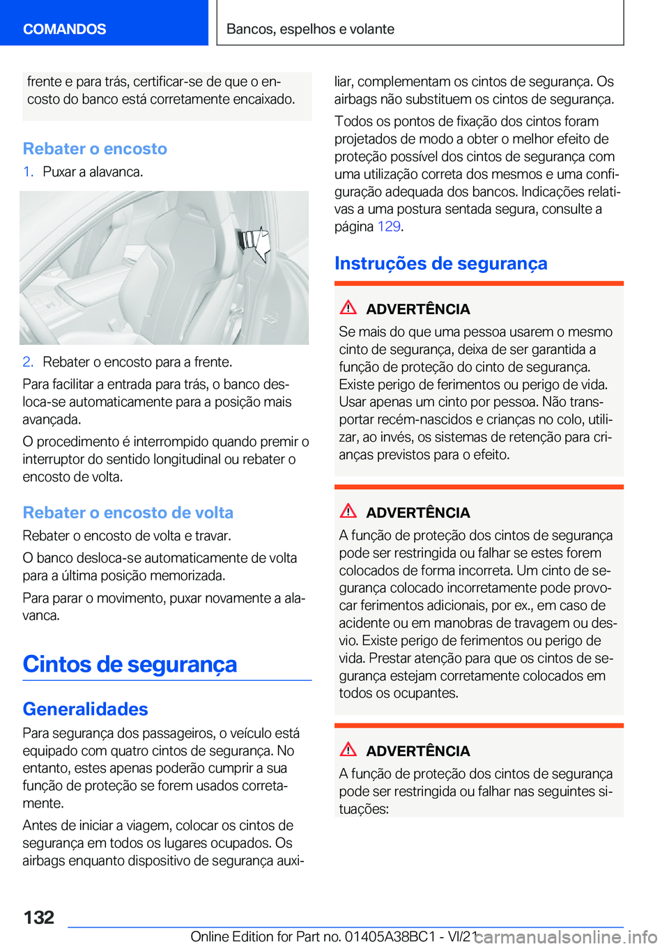 BMW M4 2022  Manual do condutor (in Portuguese) �f�r�e�n�t�e��e��p�a�r�a��t�r�á�s�,��c�e�r�t�i�f�i�c�a�r�-�s�e��d�e��q�u�e��o��e�nª�c�o�s�t�o��d�o��b�a�n�c�o��e�s�t�á��c�o�r�r�e�t�a�m�e�n�t�e��e�n�c�a�i�x�a�d�o�.
�R�e�b�a�t�e�r��o