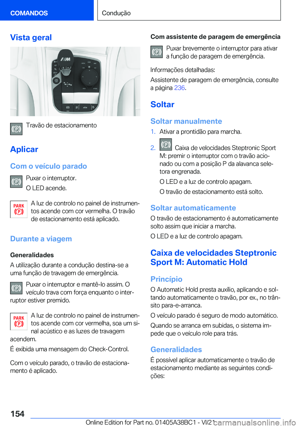 BMW M4 2022  Manual do condutor (in Portuguese) �V�i�s�t�a��g�e�r�a�l
�T�r�a�v�ã�o��d�e��e�s�t�a�c�i�o�n�a�m�e�n�t�o
�A�p�l�i�c�a�r
�C�o�m��o��v�e�