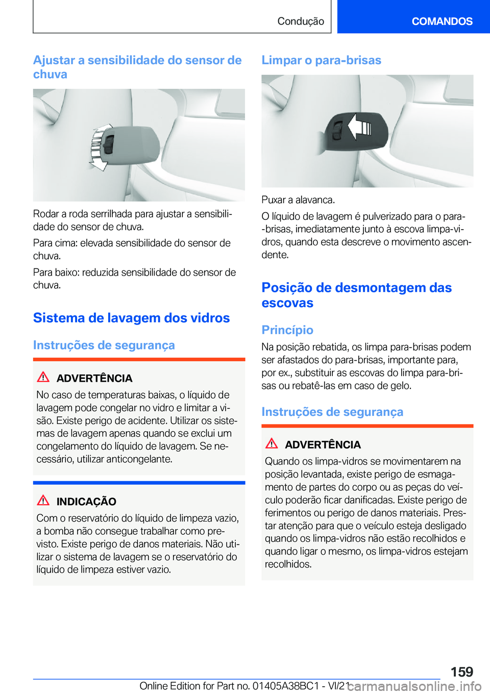 BMW M4 2022  Manual do condutor (in Portuguese) �A�j�u�s�t�a�r��a��s�e�n�s�i�b�i�l�i�d�a�d�e��d�o��s�e�n�s�o�r��d�e
�c�h�u�v�a
�R�o�d�a�r��a��r�o�d�a��s�e�r�r�i�l�h�a�d�a��p�a�r�a��a�j�u�s�t�a�r��a��s�e�n�s�i�b�i�l�iª �d�a�d�e��d�o�