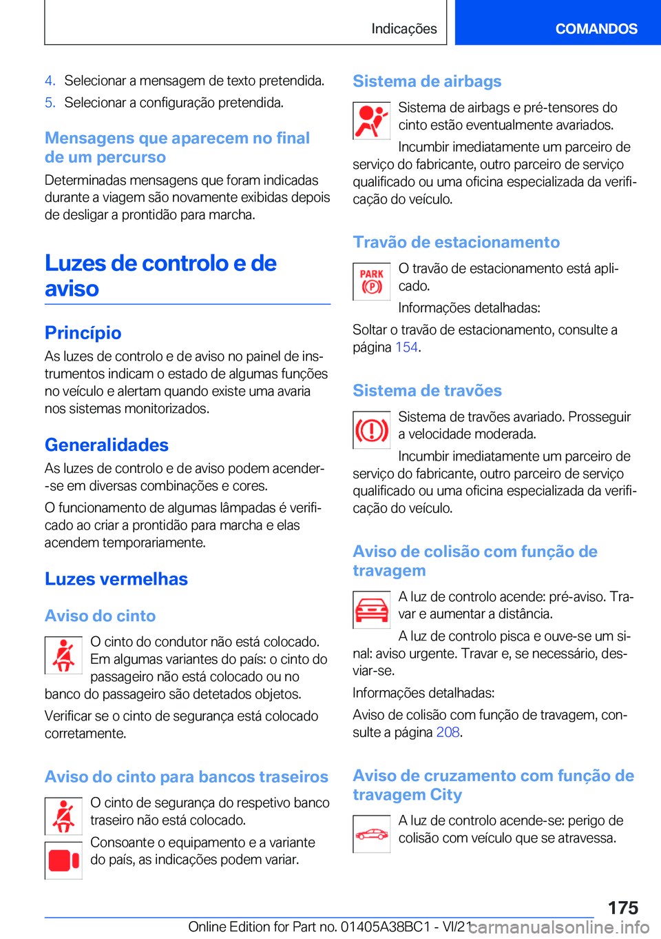BMW M4 2022  Manual do condutor (in Portuguese) �4�.�S�e�l�e�c�i�o�n�a�r��a��m�e�n�s�a�g�e�m��d�e��t�e�x�t�o��p�r�e�t�e�n�d�i�d�a�.�5�.�S�e�l�e�c�i�o�n�a�r��a��c�o�n�f�i�g�u�r�a�