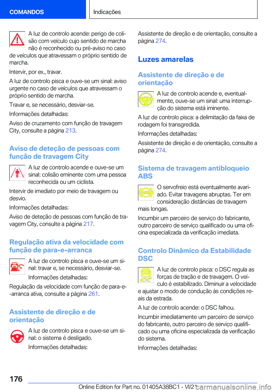 BMW M4 2022  Manual do condutor (in Portuguese) �A��l�u�z��d�e��c�o�n�t�r�o�l�o��a�c�e�n�d�e�:��p�e�r�i�g�o��d�e��c�o�l�iª
�s�ã�o��c�o�m��v�e�