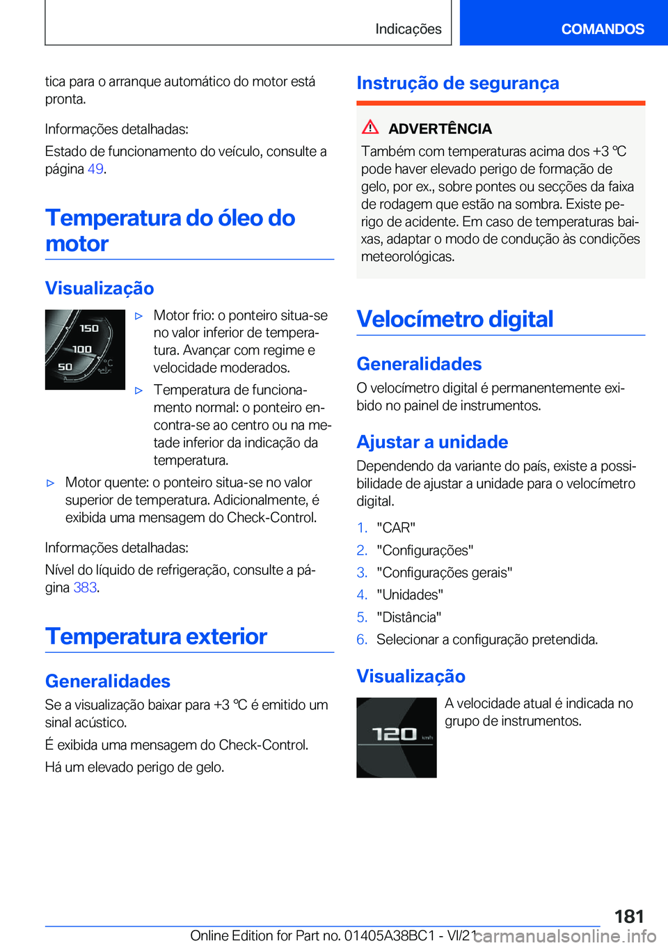 BMW M4 2022  Manual do condutor (in Portuguese) �t�i�c�a��p�a�r�a��o��a�r�r�a�n�q�u�e��a�u�t�o�m�á�t�i�c�o��d�o��m�o�t�o�r��e�s�t�á
�p�r�o�n�t�a�.
�I�n�f�o�r�m�a�