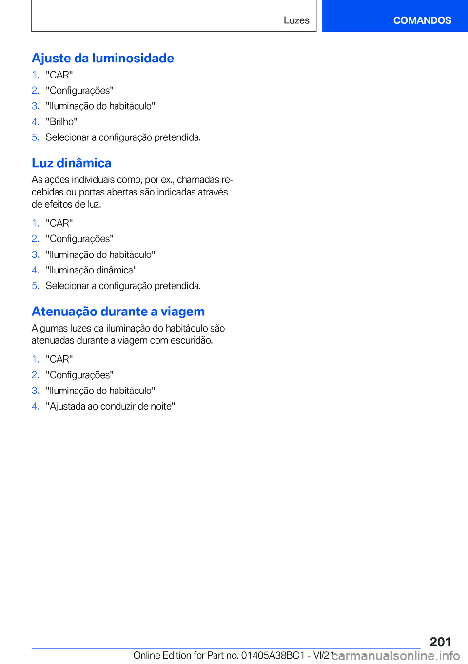 BMW M4 2022  Manual do condutor (in Portuguese) �A�j�u�s�t�e��d�a��l�u�m�i�n�o�s�i�d�a�d�e�1�.��C�A�R��2�.��C�o�n�f�i�g�u�r�a�