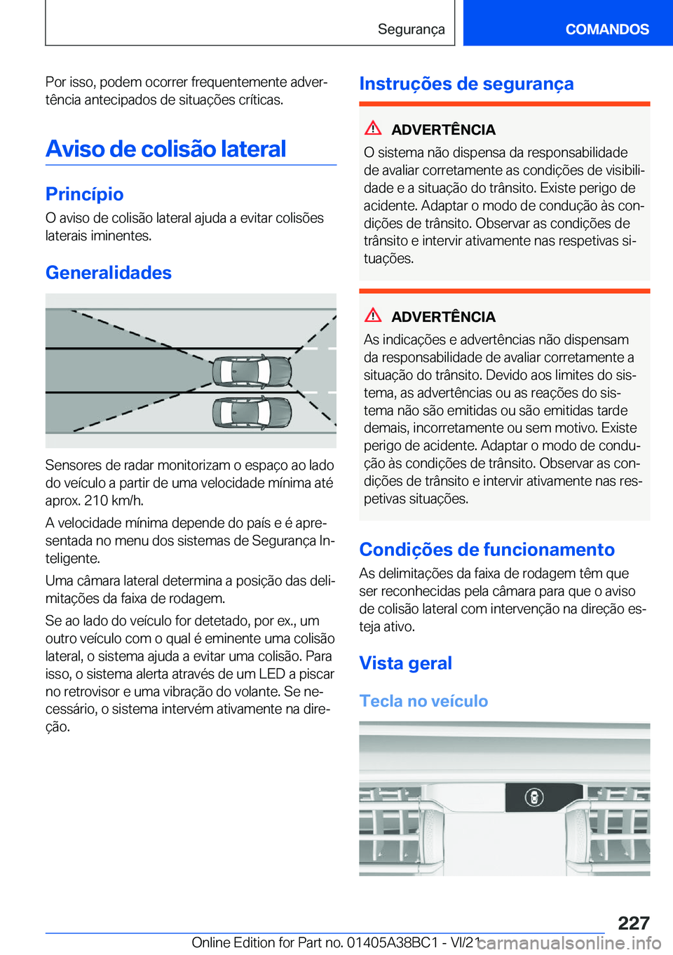 BMW M4 2022  Manual do condutor (in Portuguese) �P�o�r��i�s�s�o�,��p�o�d�e�m��o�c�o�r�r�e�r��f�r�e�q�u�e�n�t�e�m�e�n�t�e��a�d�v�e�rª�t�ê�n�c�i�a��a�n�t�e�c�i�p�a�d�o�s��d�e��s�i�t�u�a�