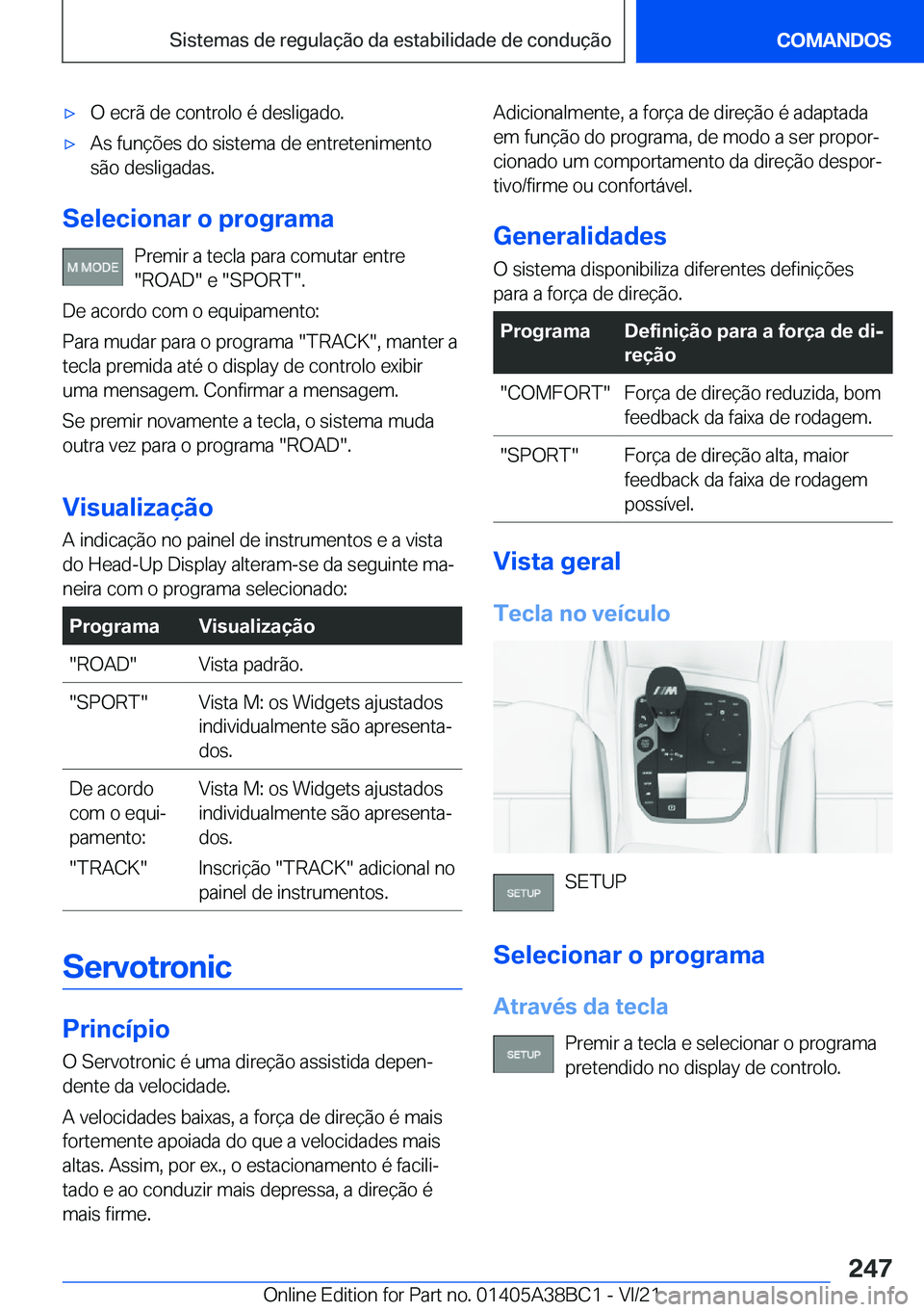 BMW M4 2022  Manual do condutor (in Portuguese) 'x�O��e�c�r�ã��d�e��c�o�n�t�r�o�l�o��é��d�e�s�l�i�g�a�d�o�.'x�A�s��f�u�n�
