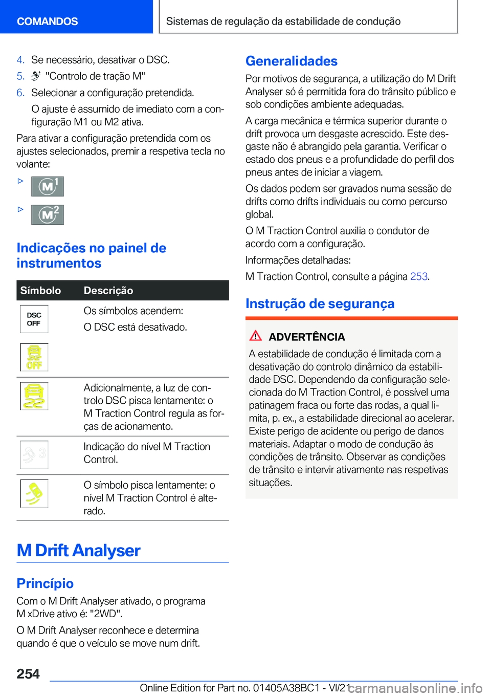 BMW M4 2022  Manual do condutor (in Portuguese) �4�.�S�e��n�e�c�e�s�s�á�r�i�o�,��d�e�s�a�t�i�v�a�r��o��D�S�C�.�5�.����C�o�n�t�r�o�l�o��d�e��t�r�a�