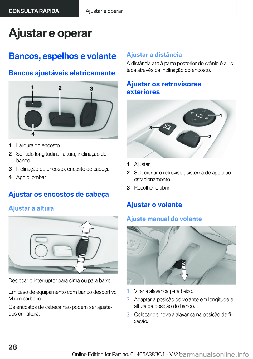 BMW M4 2022  Manual do condutor (in Portuguese) �A�j�u�s�t�a�r��e��o�p�e�r�a�r�B�a�n�c�o�s�,��e�s�p�e�l�h�o�s��e��v�o�l�a�n�t�e
�B�a�n�c�o�s��a�j�u�s�t�á�v�e�i�s��e�l�e�t�r�i�c�a�m�e�n�t�e
�1�L�a�r�g�u�r�a��d�o��e�n�c�o�s�t�o�2�S�e�n�t�i�