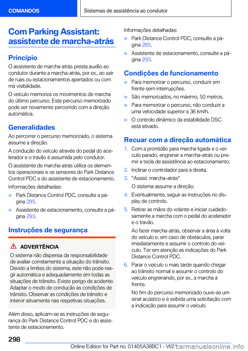 BMW M4 2022  Manual do condutor (in Portuguese) �C�o�m��P�a�r�k�i�n�g��A�s�s�i�s�t�a�n�t�:�a�s�s�i�s�t�e�n�t�e��d�e��m�a�r�c�h�a�-�a�t�r�á�s
�P�r�i�n�c�