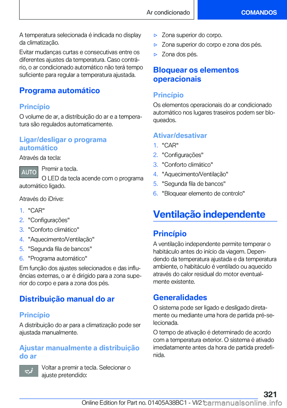 BMW M4 2022  Manual do condutor (in Portuguese) �A��t�e�m�p�e�r�a�t�u�r�a��s�e�l�e�c�i�o�n�a�d�a��é��i�n�d�i�c�a�d�a��n�o��d�i�s�p�l�a�y
�d�a��c�l�i�m�a�t�i�z�a�