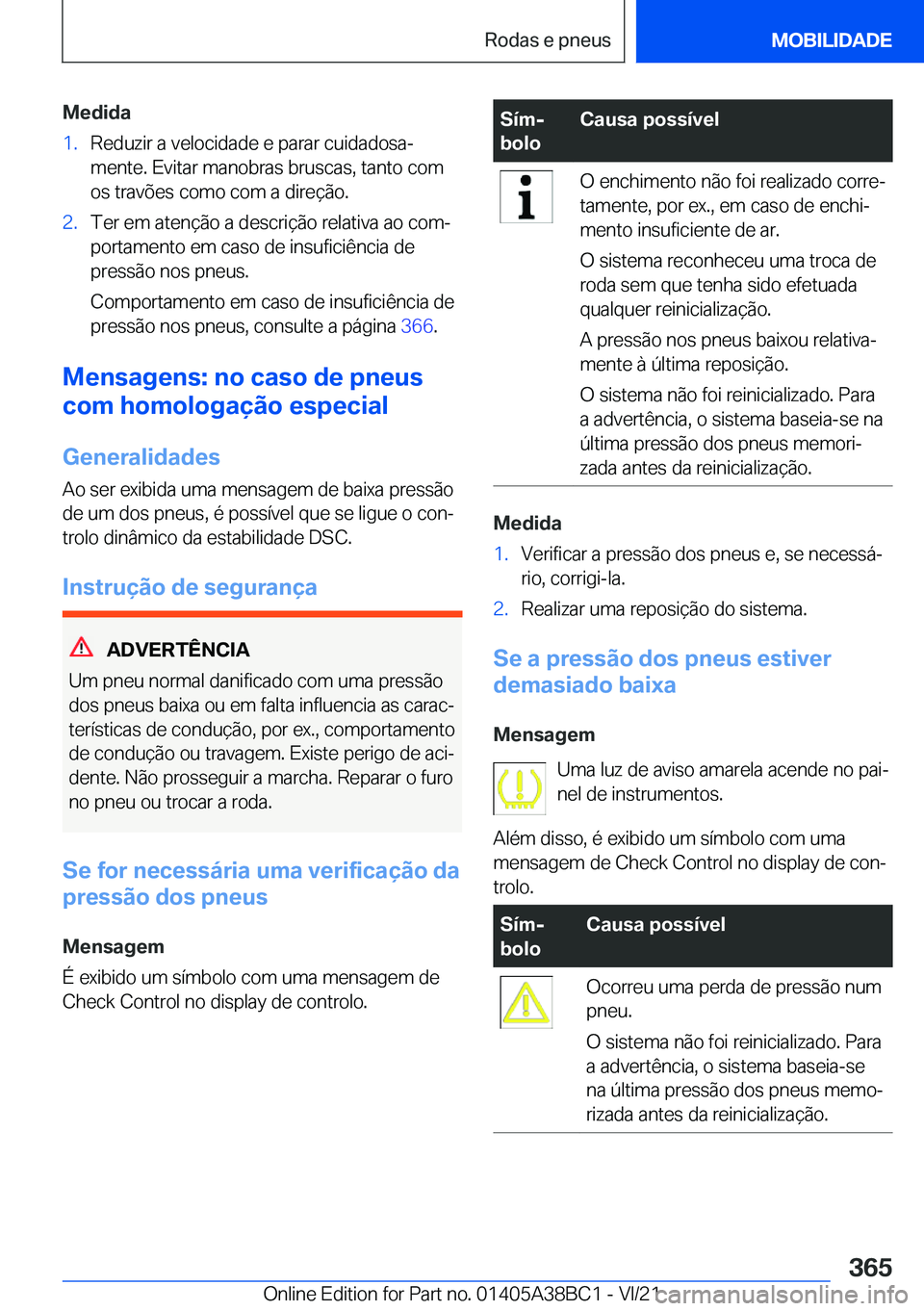 BMW M4 2022  Manual do condutor (in Portuguese) �M�e�d�i�d�a�1�.�R�e�d�u�z�i�r��a��v�e�l�o�c�i�d�a�d�e��e��p�a�r�a�r��c�u�i�d�a�d�o�s�aª
�m�e�n�t�e�.��E�v�i�t�a�r��m�a�n�o�b�r�a�s��b�r�u�s�c�a�s�,��t�a�n�t�o��c�o�m �o�s��t�r�a�v�õ�e�s