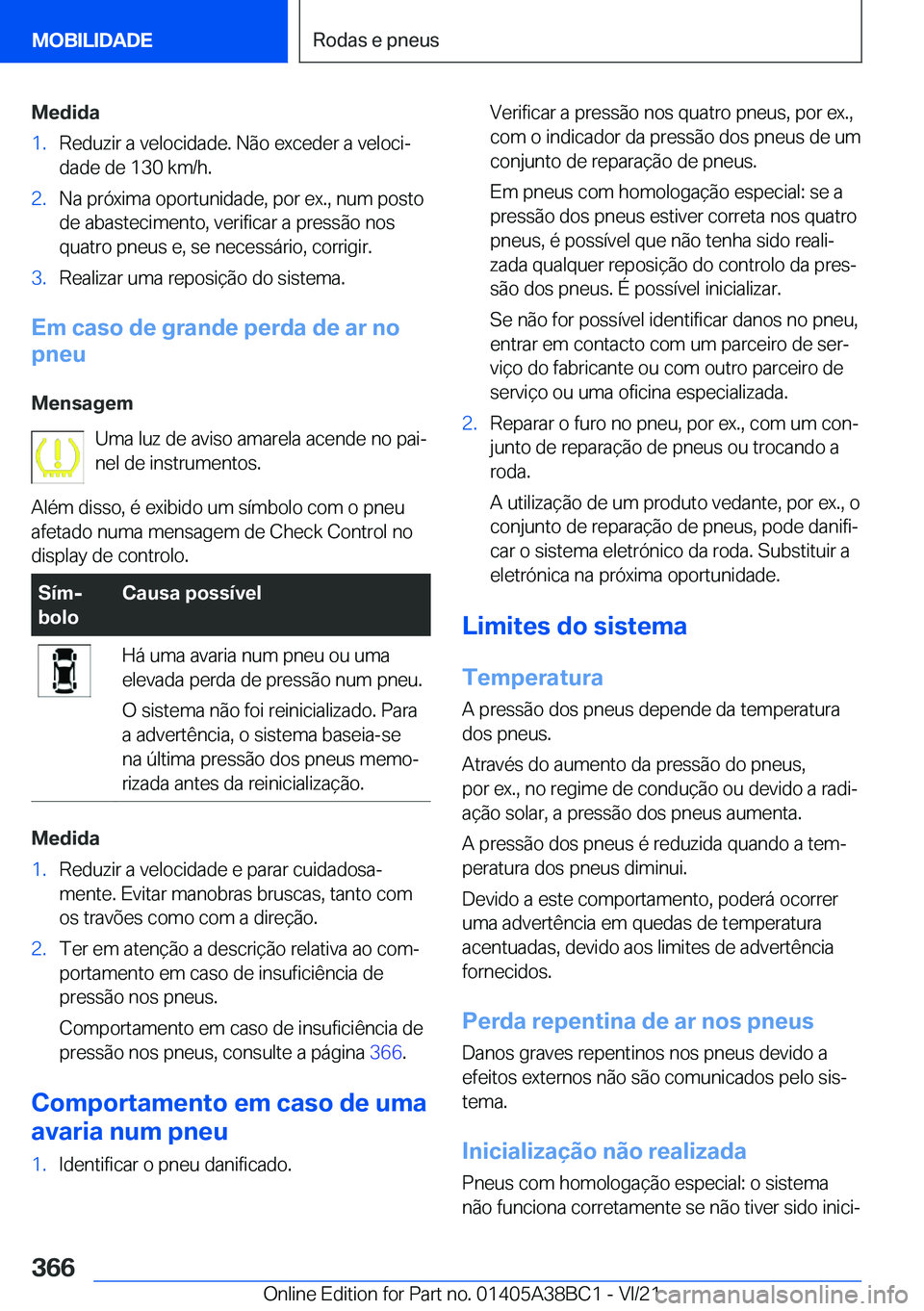 BMW M4 2022  Manual do condutor (in Portuguese) �M�e�d�i�d�a�1�.�R�e�d�u�z�i�r��a��v�e�l�o�c�i�d�a�d�e�.��N�ã�o��e�x�c�e�d�e�r��a��v�e�l�o�c�iª
�d�a�d�e��d�e��1�3�0��k�m�/�h�.�2�.�N�a��p�r�ó�x�i�m�a��o�p�o�r�t�u�n�i�d�a�d�e�,��p�o�r