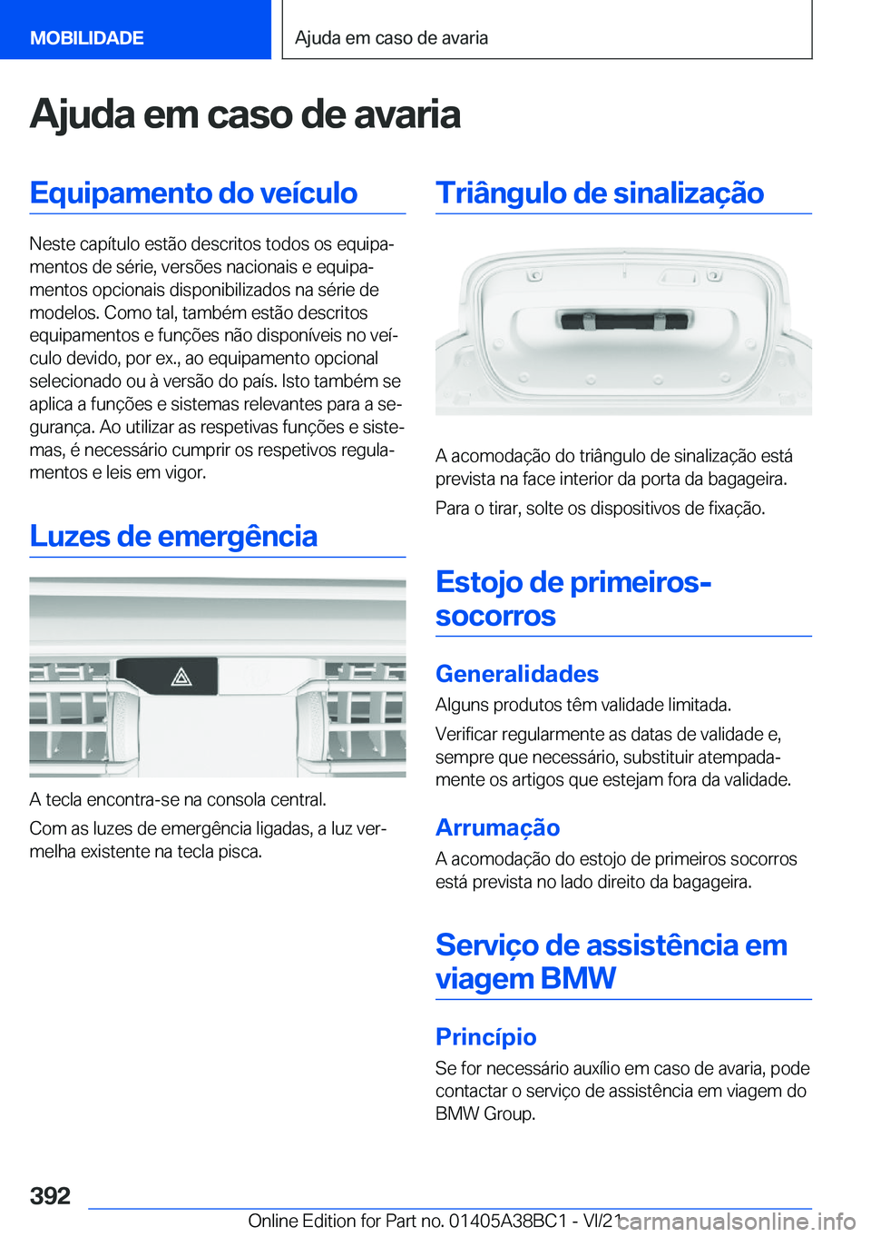 BMW M4 2022  Manual do condutor (in Portuguese) �A�j�u�d�a��e�m��c�a�s�o��d�e��a�v�a�r�i�a�E�q�u�i�p�a�m�e�n�t�o��d�o��v�e�