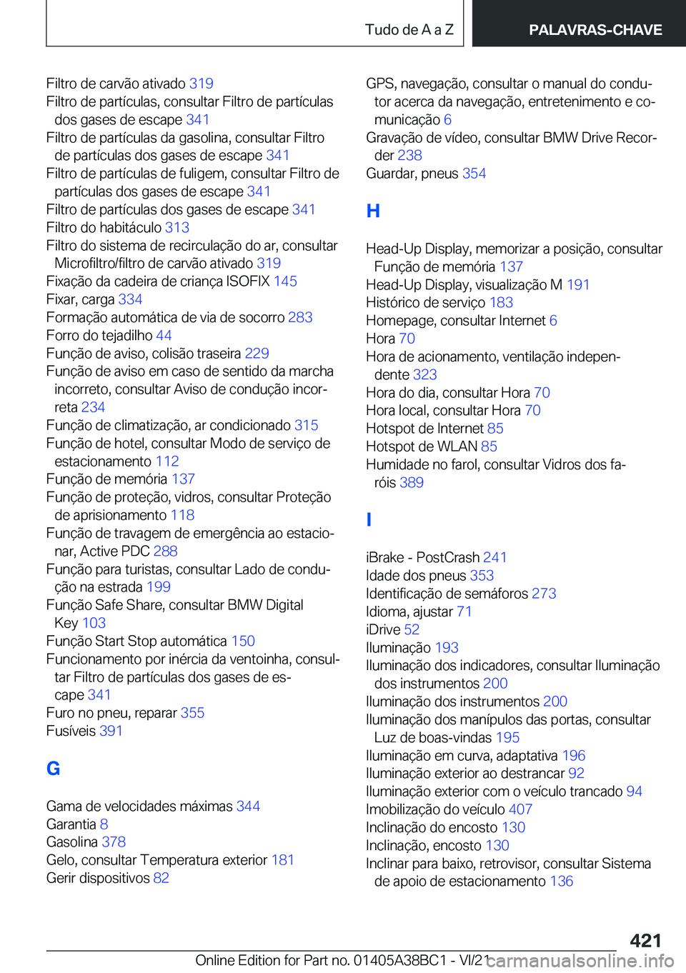 BMW M4 2022  Manual do condutor (in Portuguese) �F�i�l�t�r�o��d�e��c�a�r�v�ã�o��a�t�i�v�a�d�o��3�1�9�
�F�i�l�t�r�o��d�e��p�a�r�t�