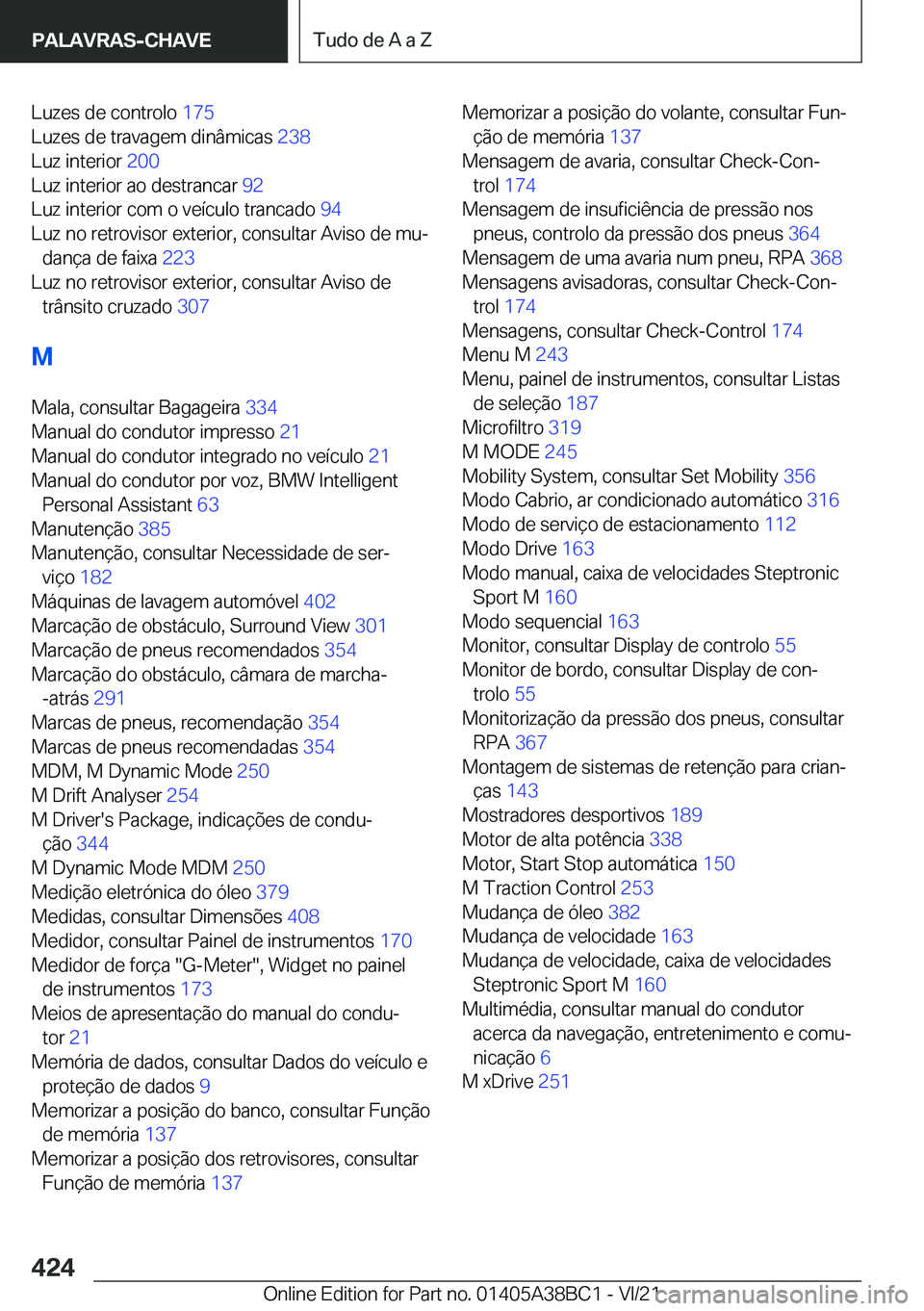 BMW M4 2022  Manual do condutor (in Portuguese) �L�u�z�e�s��d�e��c�o�n�t�r�o�l�o��1�7�5�
�L�u�z�e�s��d�e��t�r�a�v�a�g�e�m��d�i�n�â�m�i�c�a�s� �2�3�8�
�L�u�z��i�n�t�e�r�i�o�r� �2�0�0�
�L�u�z��i�n�t�e�r�i�o�r��a�o��d�e�s�t�r�a�n�c�a�r