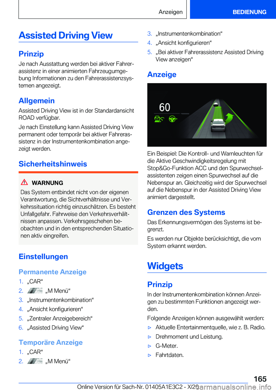 BMW M4 2021  Betriebsanleitungen (in German) �A�s�s�i�s�t�e�d��D�r�i�v�i�n�g��V�i�e�w
�P�r�i�n�z�i�p
�J�e��n�a�c�h��A�u�s�s�t�a�t�t�u�n�g��w�e�r�d�e�n��b�e�i��a�k�t�i�v�e�r��F�a�h�r�e�rj
�a�s�s�i�s�t�e�n�z��i�n��e�i�n�e�r��a�n�i�m�i�