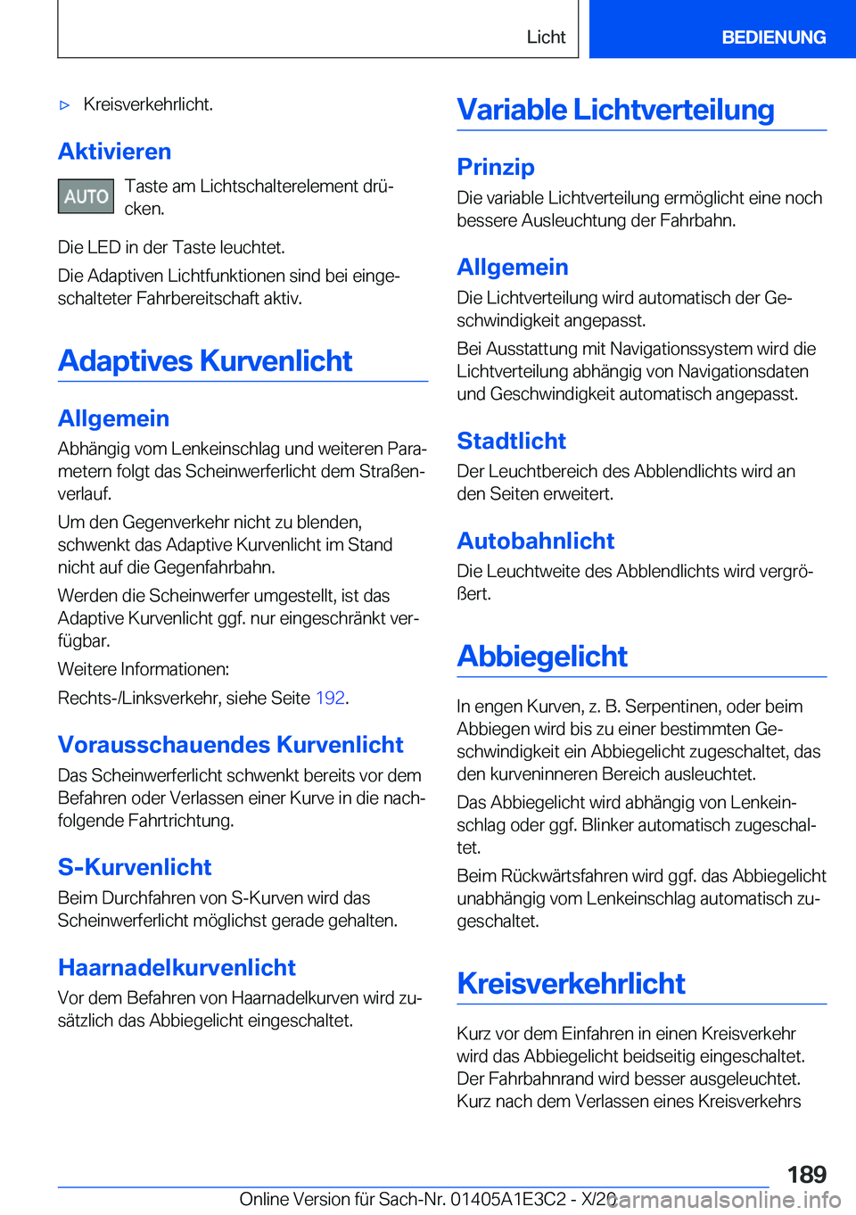 BMW M4 2021  Betriebsanleitungen (in German) 'x�K�r�e�i�s�v�e�r�k�e�h�r�l�i�c�h�t�.
�A�k�t�i�v�i�e�r�e�n�T�a�s�t�e��a�m��L�i�c�h�t�s�c�h�a�l�t�e�r�e�l�e�m�e�n�t��d�r�