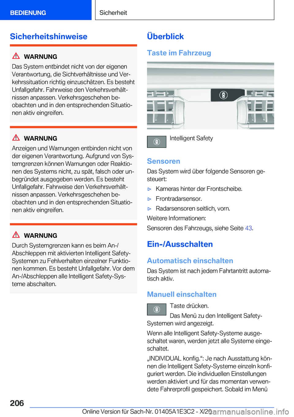 BMW M4 2021  Betriebsanleitungen (in German) �S�i�c�h�e�r�h�e�i�t�s�h�i�n�w�e�i�s�e
�W�A�R�N�U�N�G
�D�a�s��S�y�s�t�e�m��e�n�t�b�i�n�d�e�t��n�i�c�h�t��v�o�n��d�e�r��e�i�g�e�n�e�n
�V�e�r�a�n�t�w�o�r�t�u�n�g�,��d�i�e��S�i�c�h�t�v�e�r�h�