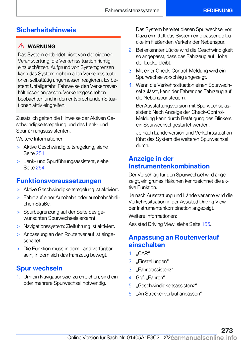 BMW M4 2021  Betriebsanleitungen (in German) �S�i�c�h�e�r�h�e�i�t�s�h�i�n�w�e�i�s
�W�A�R�N�U�N�G
�D�a�s��S�y�s�t�e�m��e�n�t�b�i�n�d�e�t��n�i�c�h�t��v�o�n��d�e�r��e�i�g�e�n�e�n
�V�e�r�a�n�t�w�o�r�t�u�n�g�,��d�i�e��V�e�r�k�e�h�r�s�s�i�t�u�