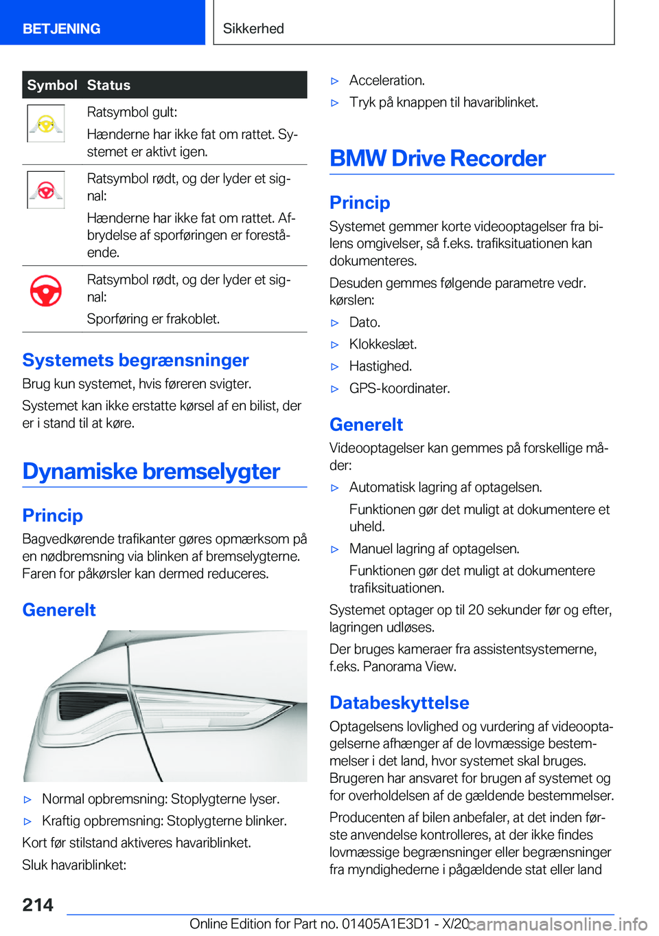 BMW M4 2021  InstruktionsbØger (in Danish) �S�y�m�b�o�l�S�t�a�t�u�s�R�a�t�s�y�m�b�o�l��g�u�l�t�:
�H�æ�n�d�e�r�n�e��h�a�r��i�k�k�e��f�a�t��o�m��r�a�t�t�e�t�.��S�yj
�s�t�e�m�e�t��e�r��a�k�t�i�v�t��i�g�e�n�.�R�a�t�s�y�m�b�o�l��r�